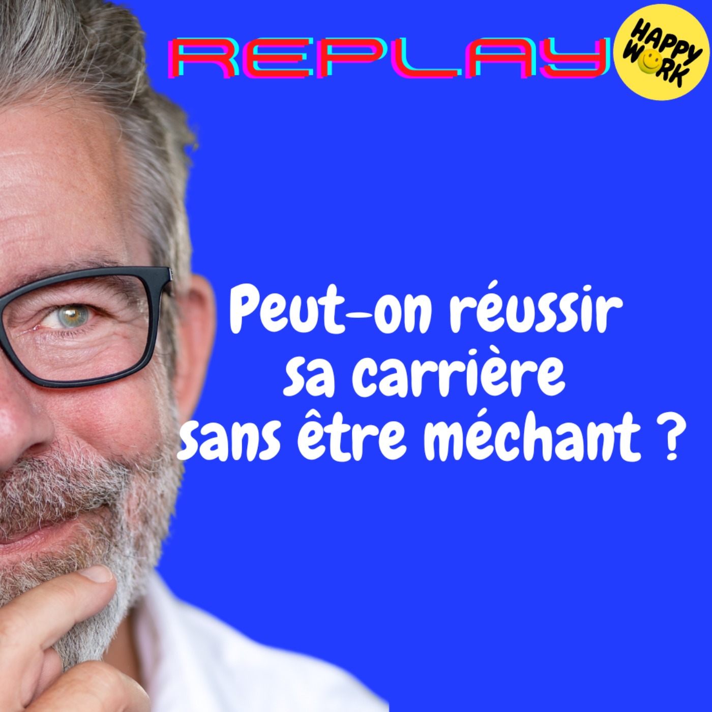 REPLAY- Peut-on réussir sa carrière sans être méchant ?