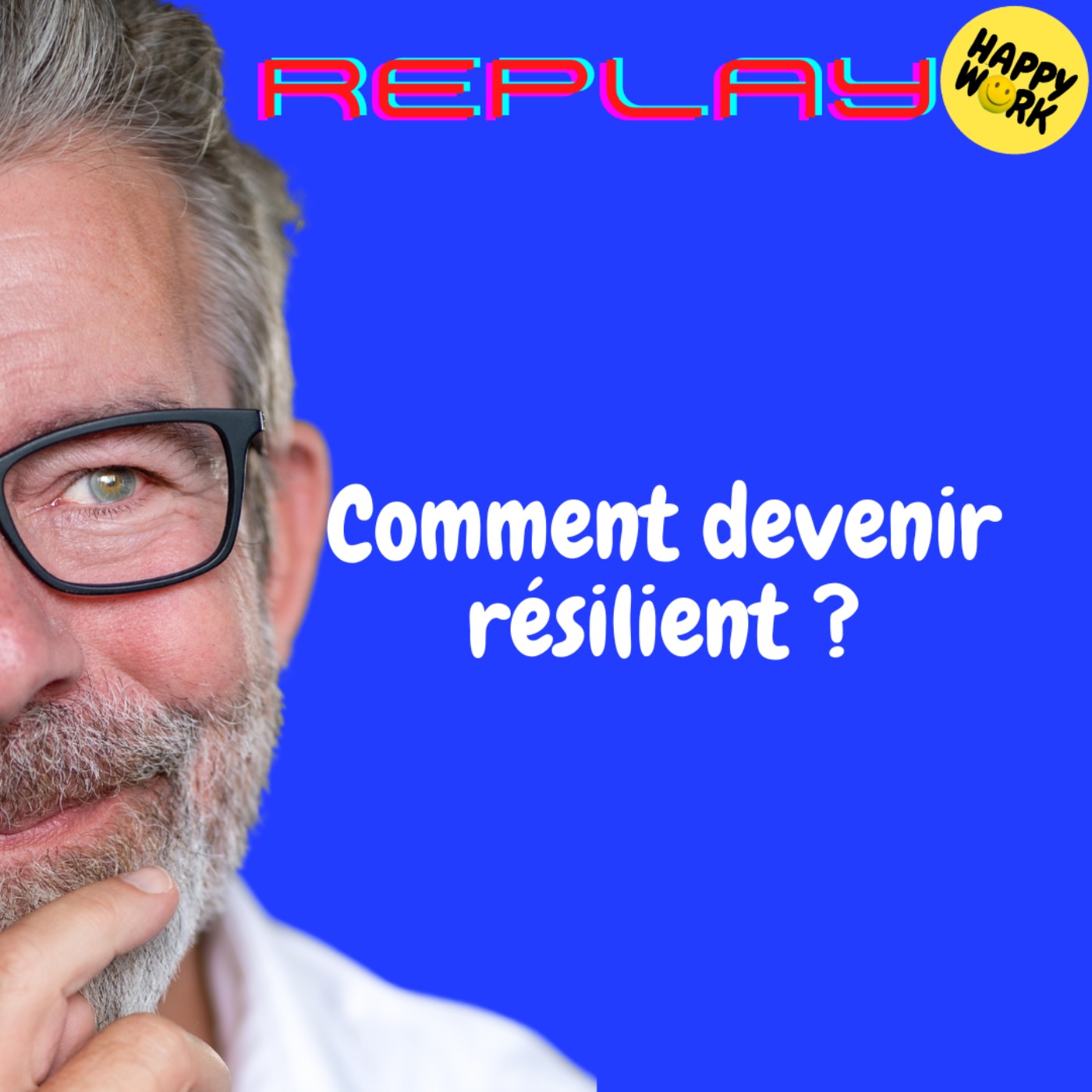 REPLAY- Comment devenir résilient ? REPLAY- Comment devenir résilient ?