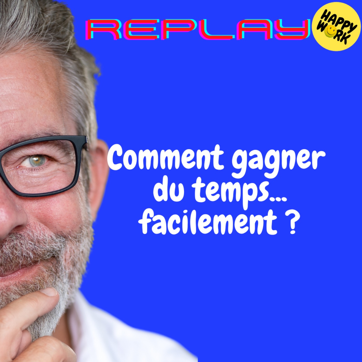 REPLAY-Comment gagner du temps... facilement ? REPLAY-Comment gagner du temps... facilement ?