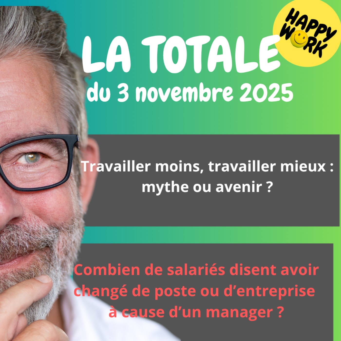 Happy Work - Bien-être au travail et management bienveillant - #2600- Happy Work - LA TOTALE du 3 novembre 2025