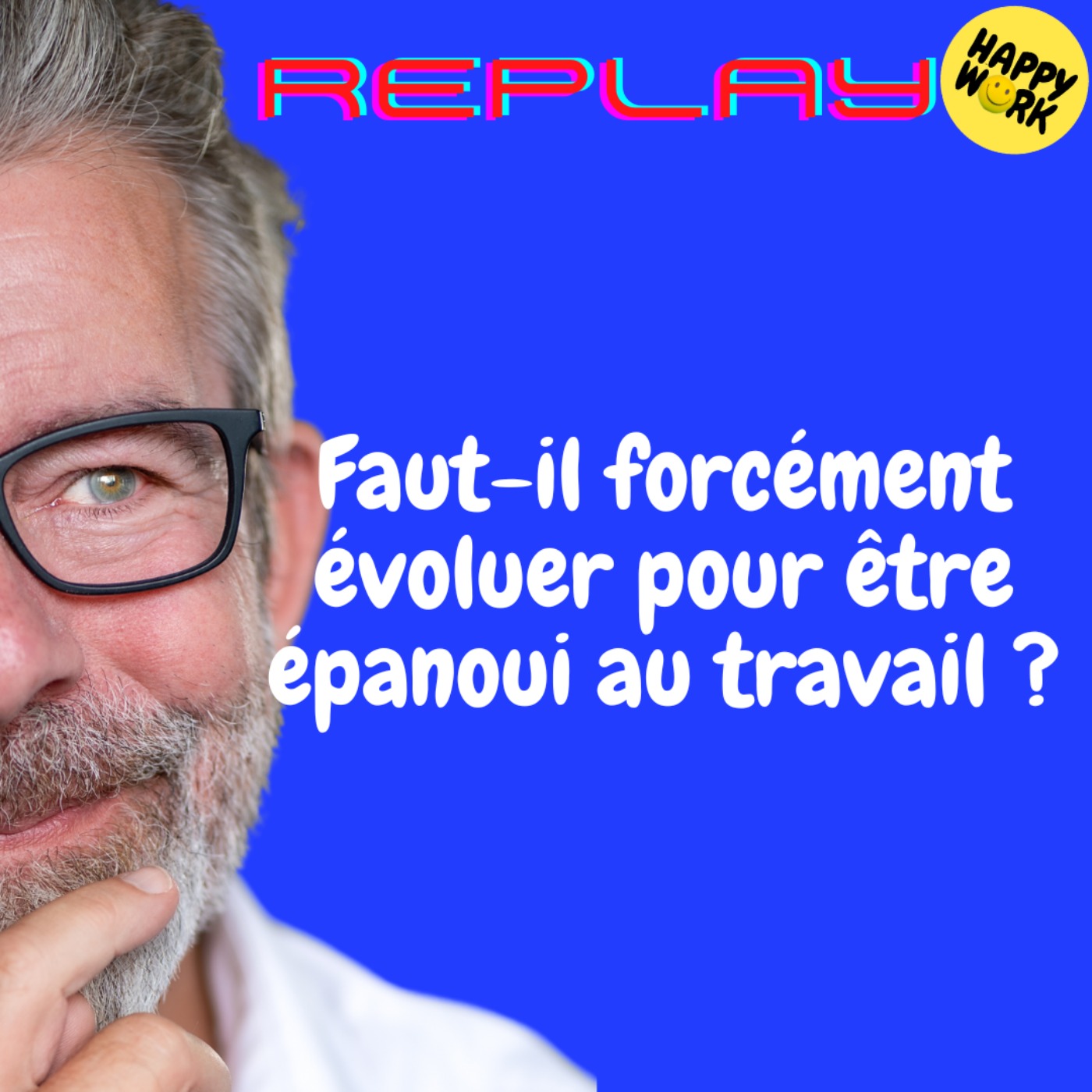 REPLAY- Faut-il forcément évoluer pour être épanoui au travail ?