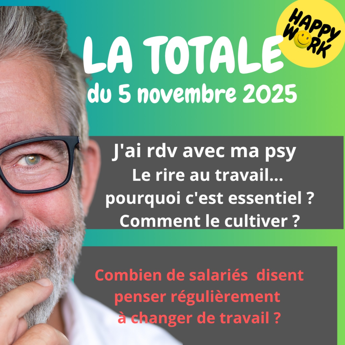#2606- Happy Work- LA TOTALE du 5 novembre 2025
