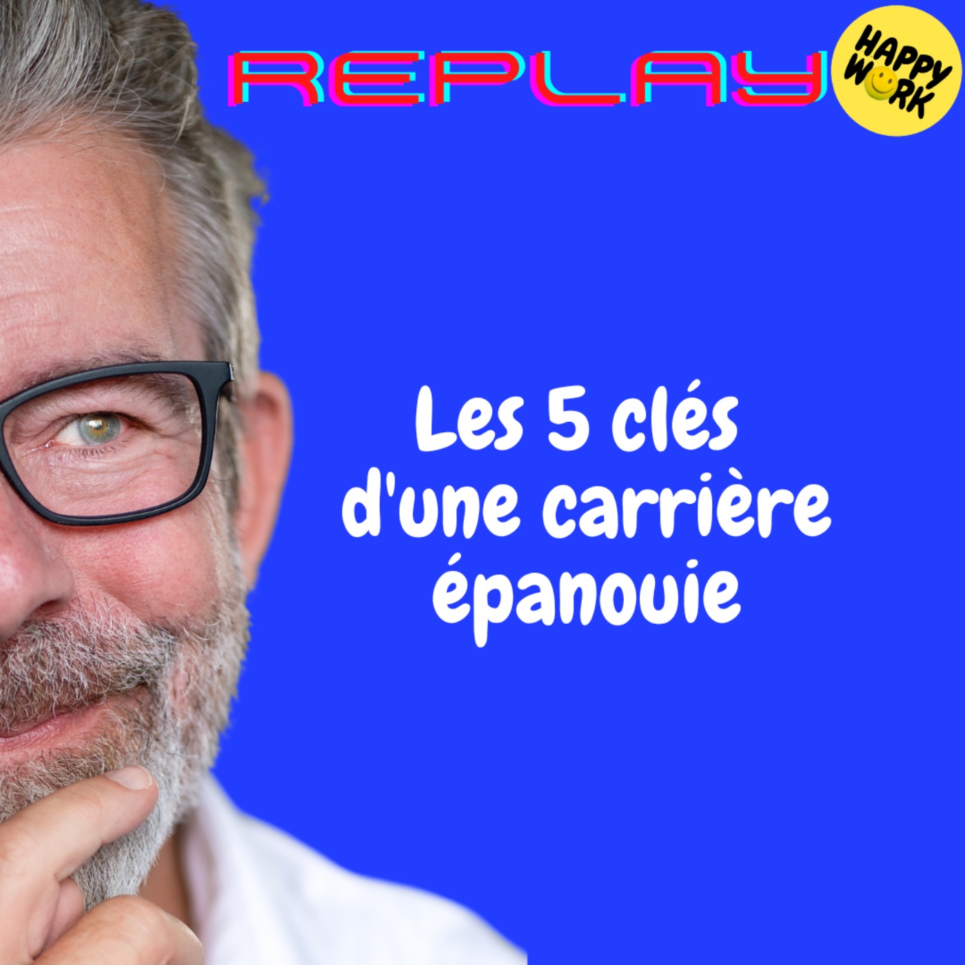 REPLAY- Les 5 clés d'une carrière épanouie