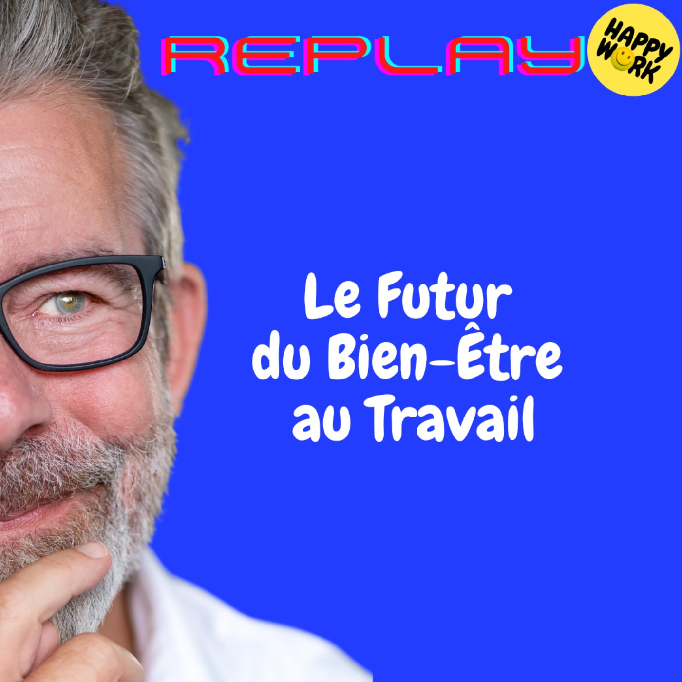 REPLAY- Le Futur du Bien-Être au Travail