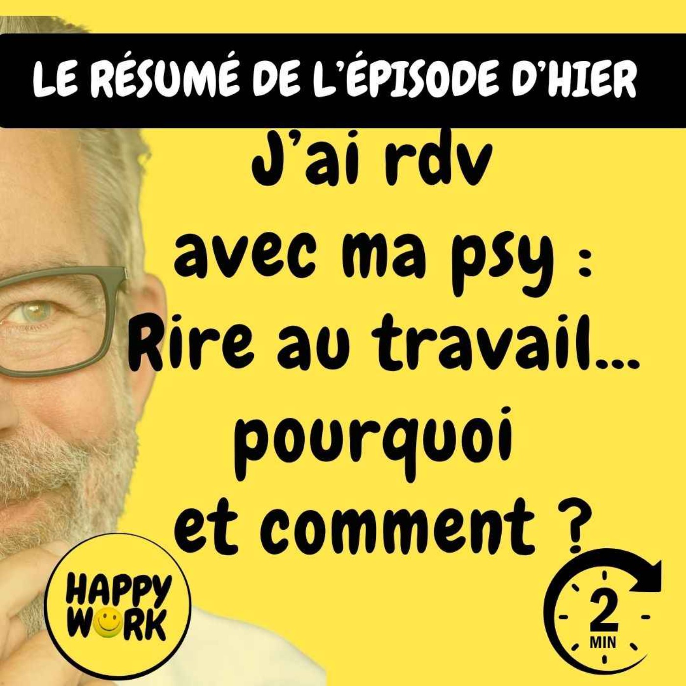 RÉSUMÉ - J’ai rdv  avec ma psy : Rire au travail... pourquoi  et comment ?