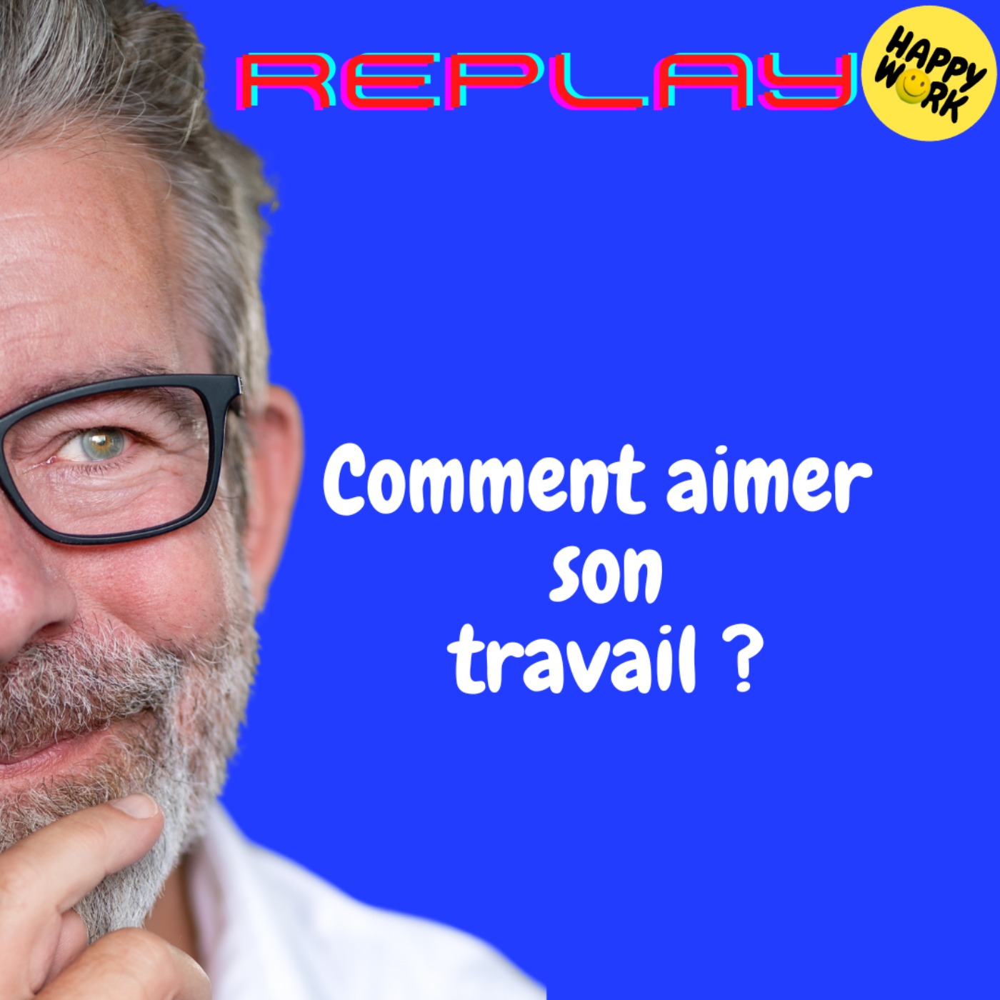 REPLAY- Comment aimer son travail ?