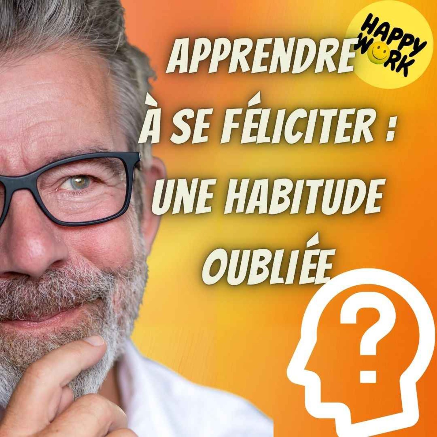 #2527- Apprendre  à se féliciter : une habitude oubliée