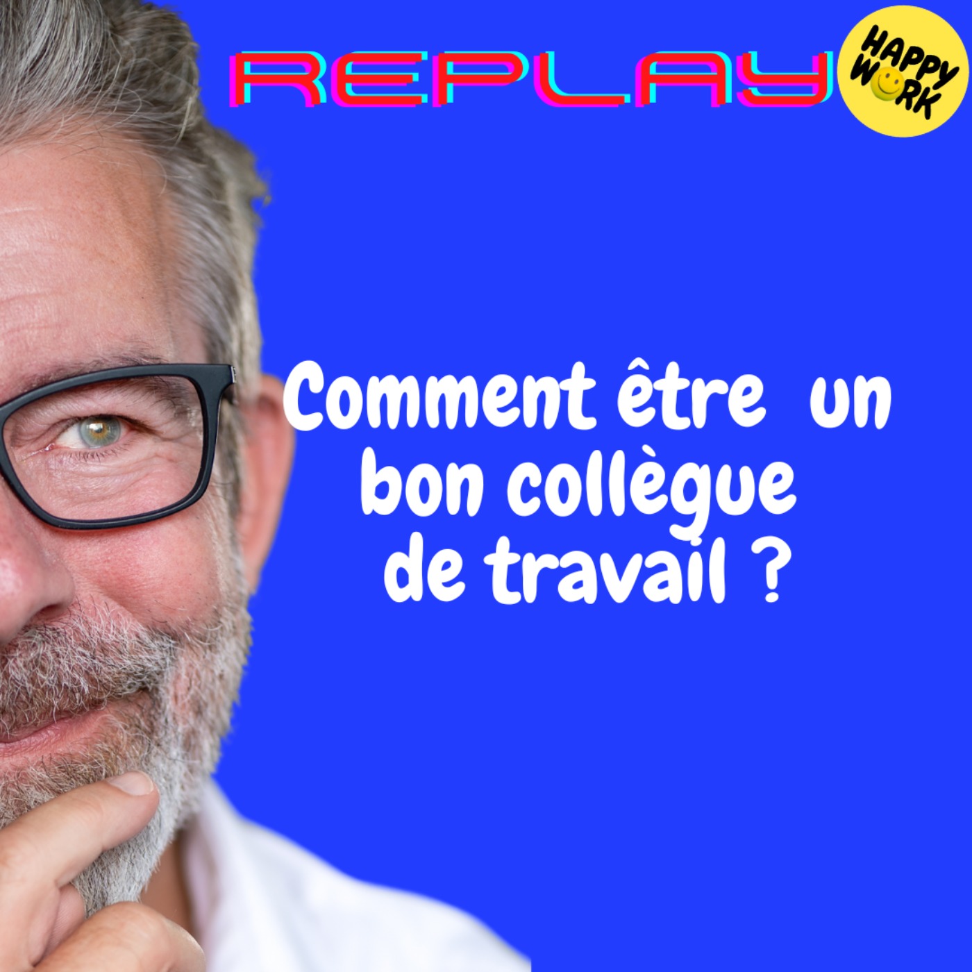 REPLAY- Comment être  un bon collègue de travail ?