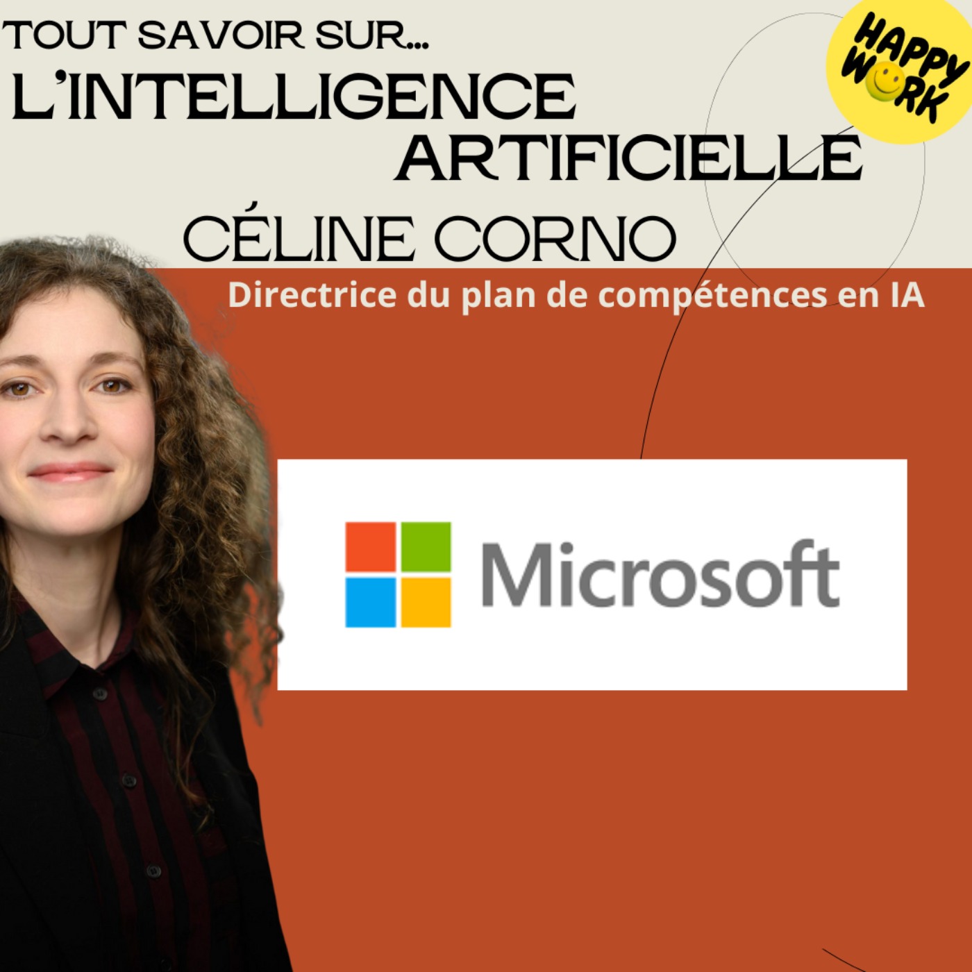 Happy Work - Bien-être au travail et management bienveillant - #2531- Tout savoir sur... l'Intelligence Artificielle - Entretien avec Céline Corno - Directrice du plan de compétences en IA Happy Work - Bien-être au travail et management bienveillant - #2531- Tout savoir sur... l'Intelligence Artificielle - Entretien avec Céline Corno - Directrice du plan de compétences en IA