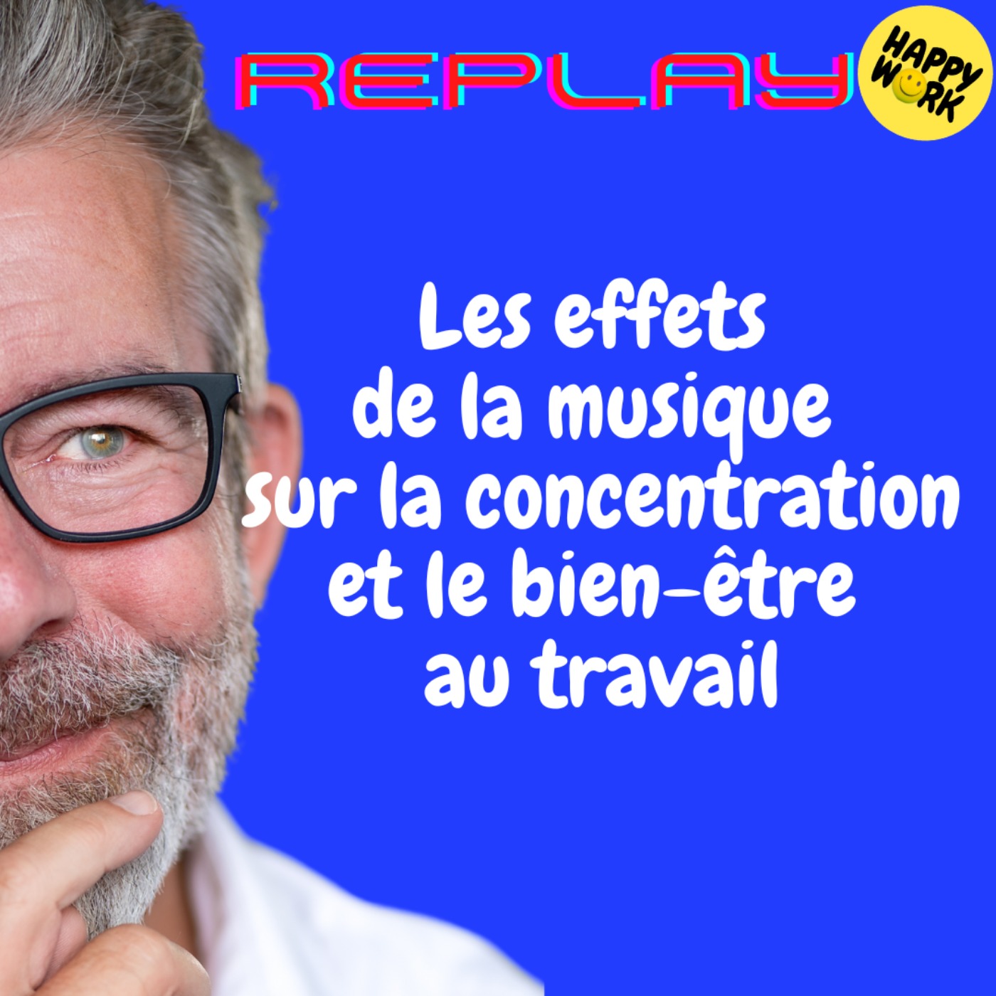 Happy Work - Bien-être au travail et management bienveillant - REPLAY- Les effets de la musique sur la concentration et le bien-être au travail Happy Work - Bien-être au travail et management bienveillant - REPLAY- Les effets de la musique sur la concentration et le bien-être au travail