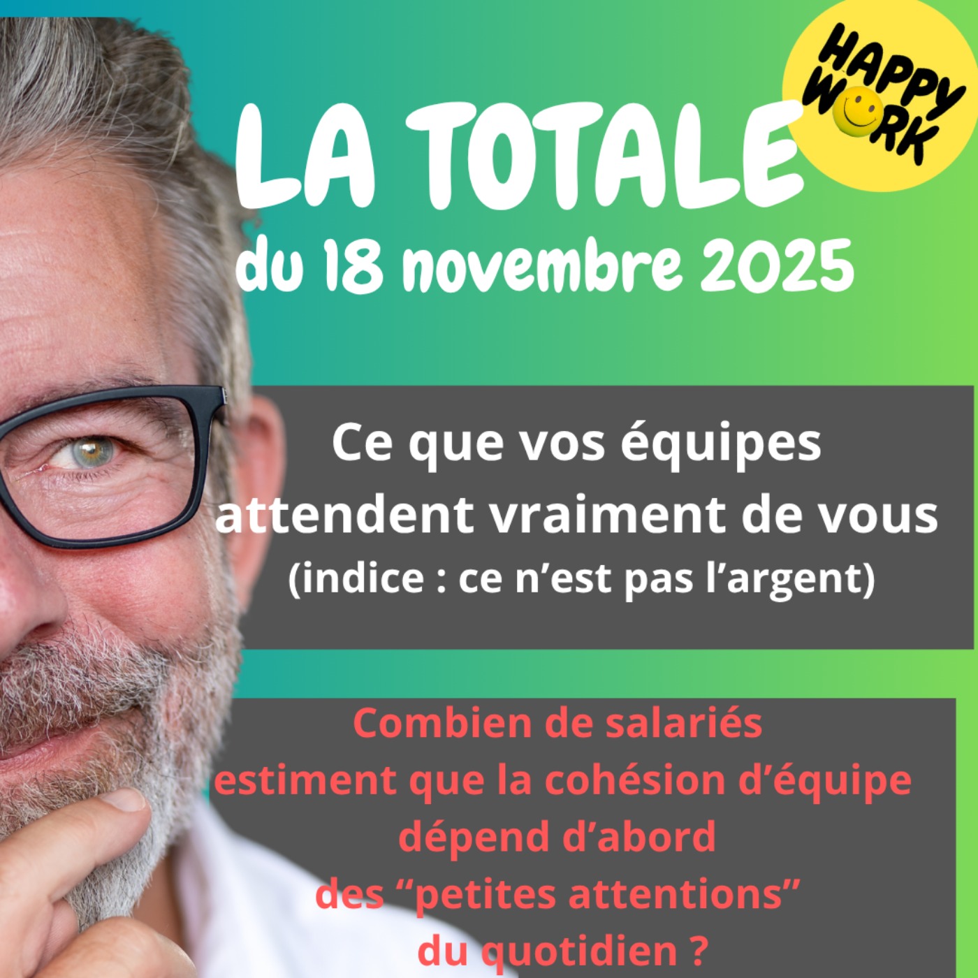 Happy Work - Bien-être au travail et management bienveillant - #2637- Happy Work - LA TOTALE du 18 novembre 2025