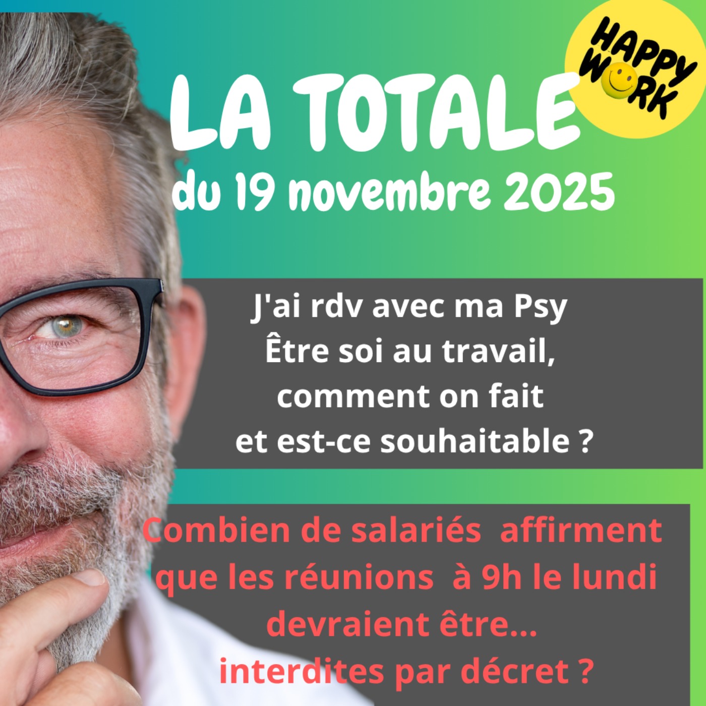 #2640- Happy Work - LA TOTALE du 19 novembre 2025