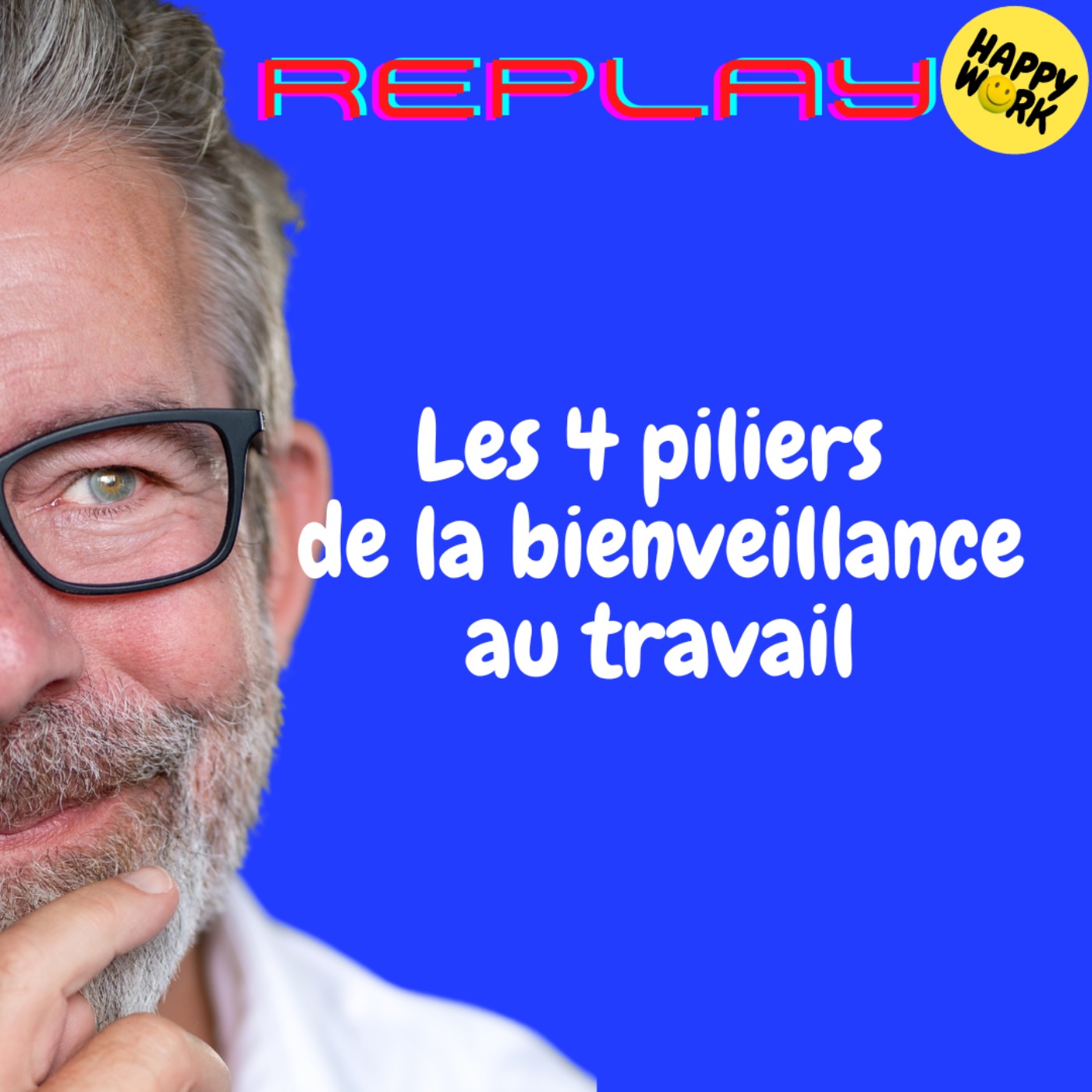 REPLAY-Les 4 piliers de la bienveillance au travail