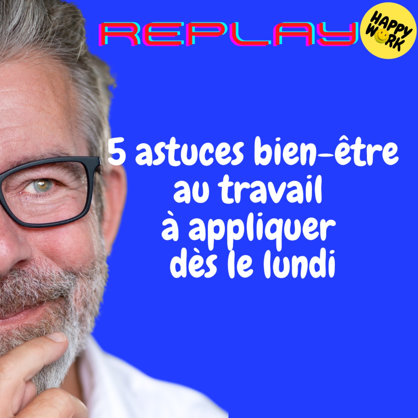 REPLAY- 5 astuces bien-être au travail à appliquer dès le lundi
