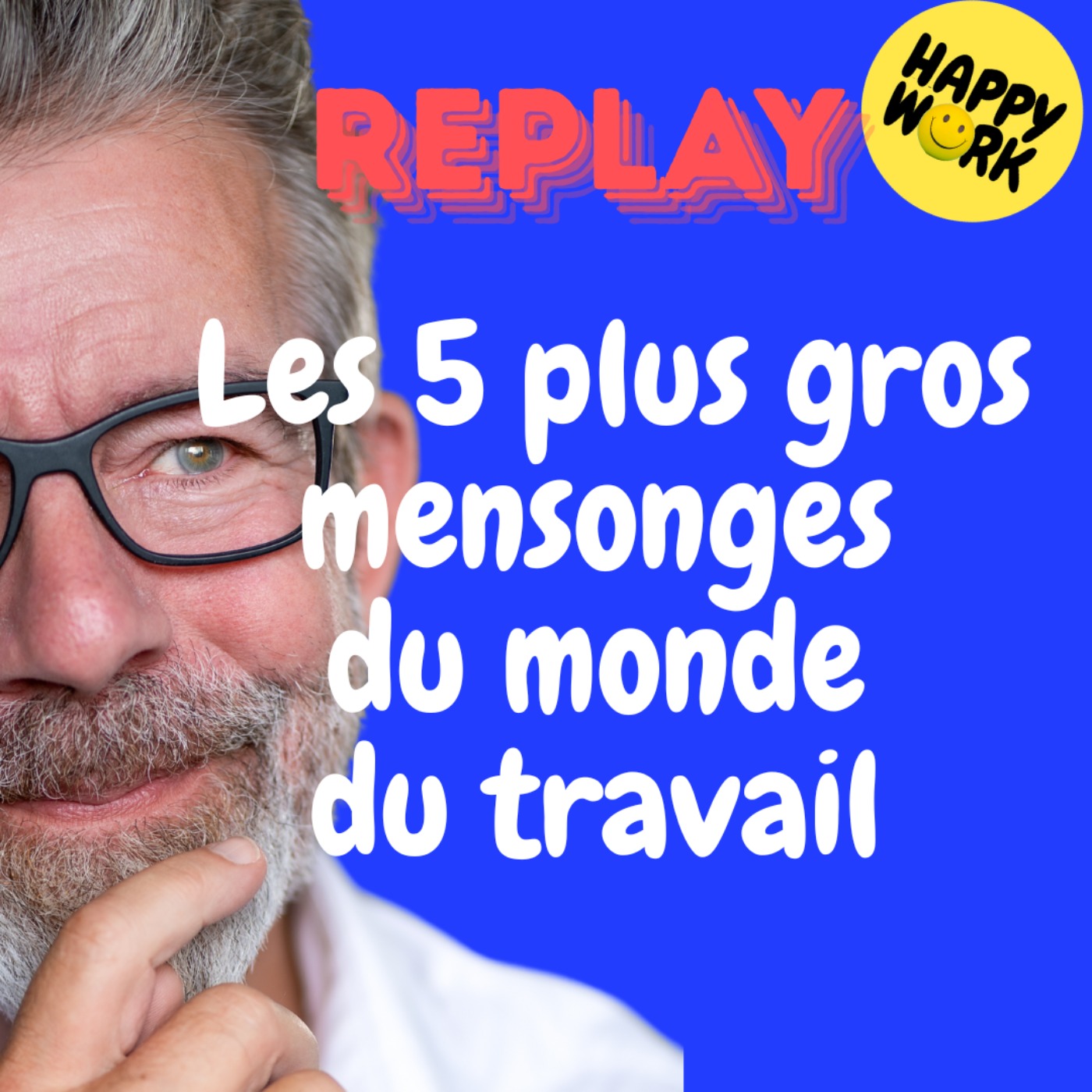 REPLAY- Les 5 plus gros mensonges du monde du travail REPLAY- Les 5 plus gros mensonges du monde du travail