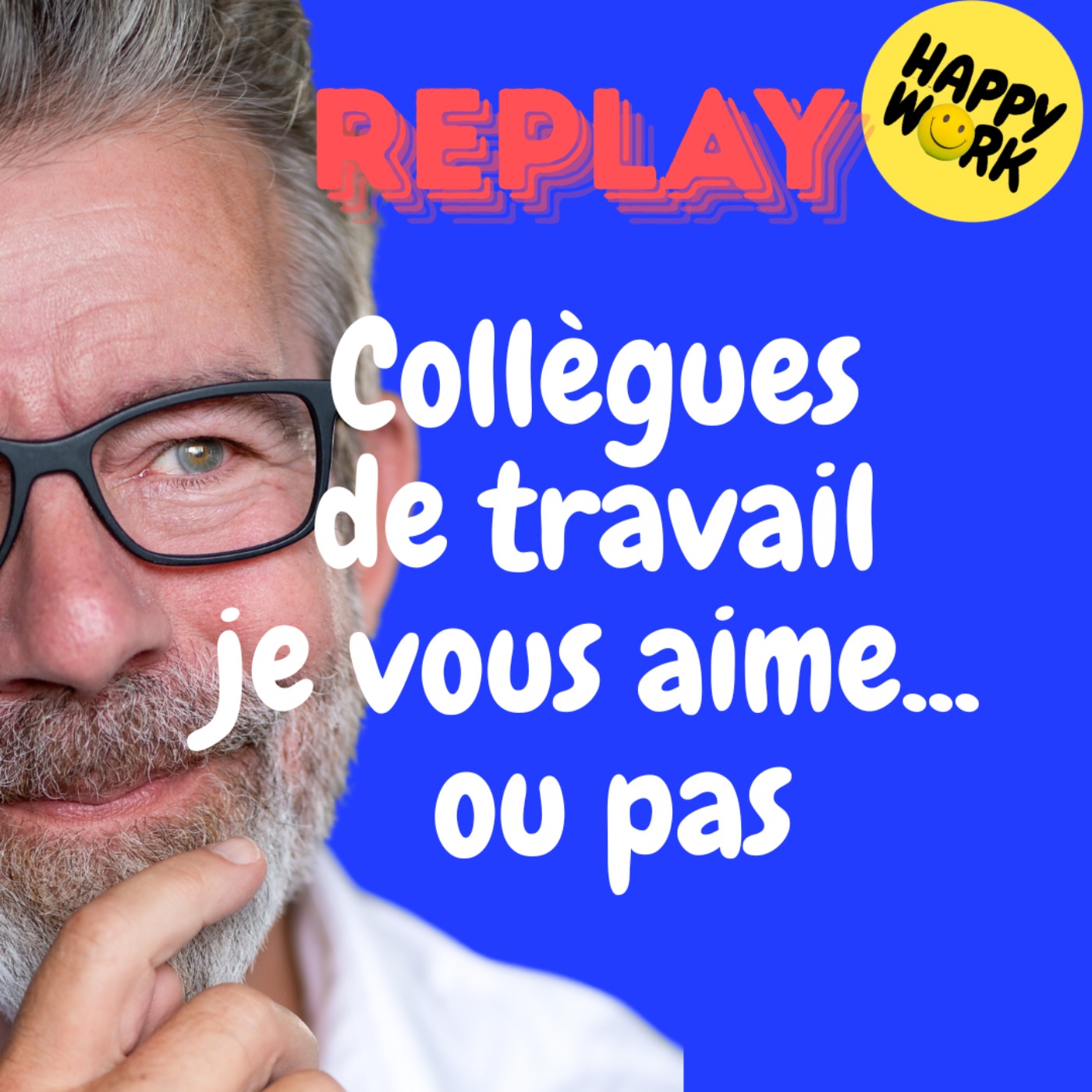 REPLAY- Collègues de travail je vous aime... ou pas