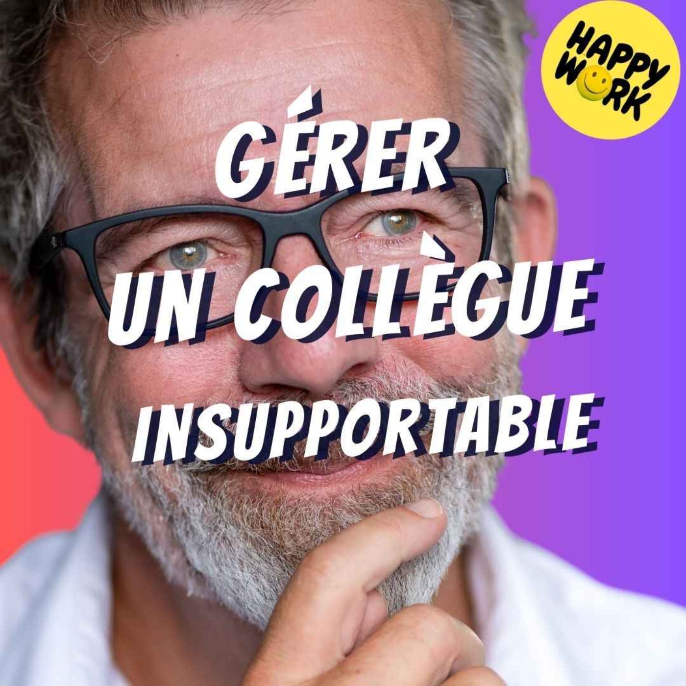 #2661- Comment gérer un collègue que vous ne supportez plus #2661- Comment gérer un collègue que vous ne supportez plus