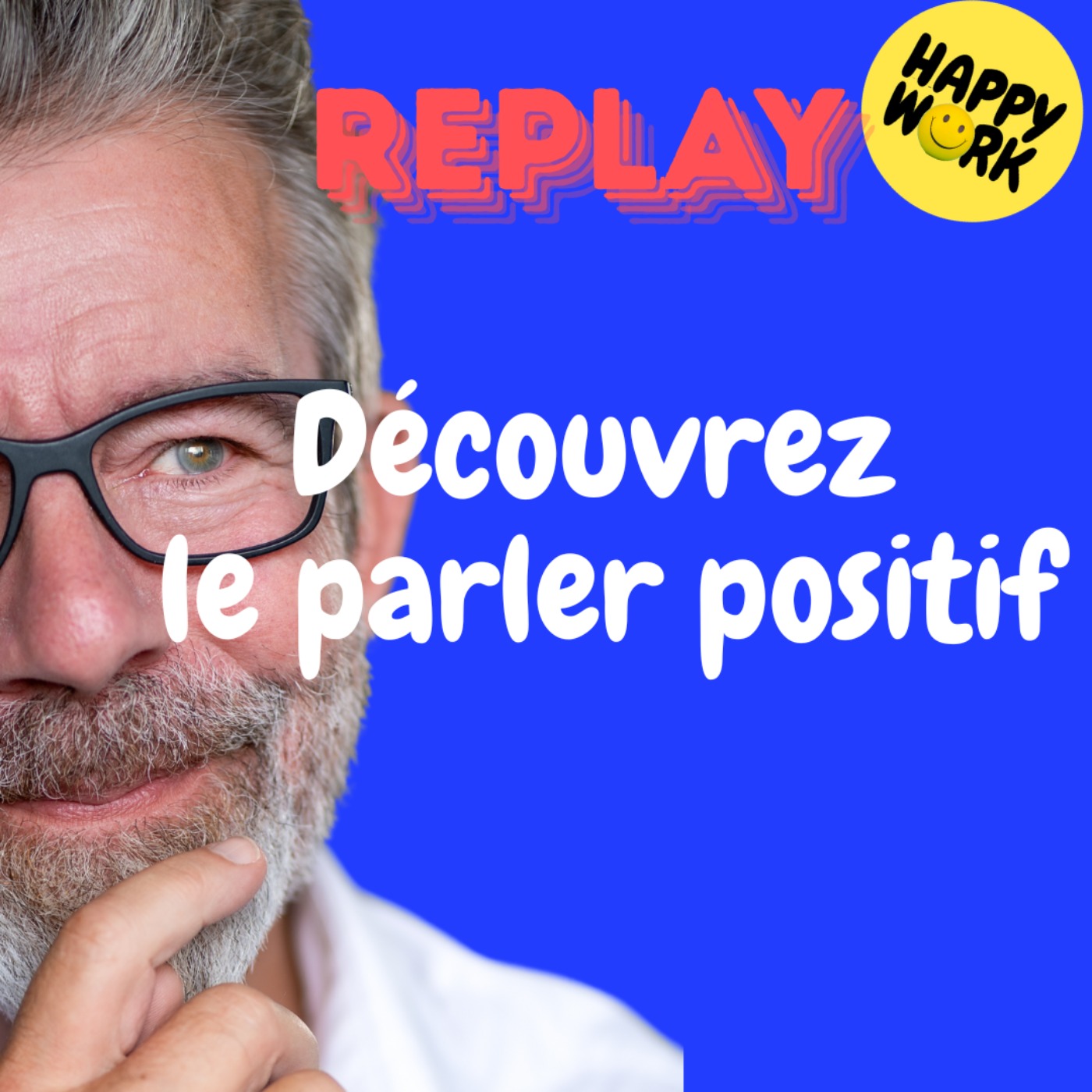 REPLAY- Découvrez le parler positif
