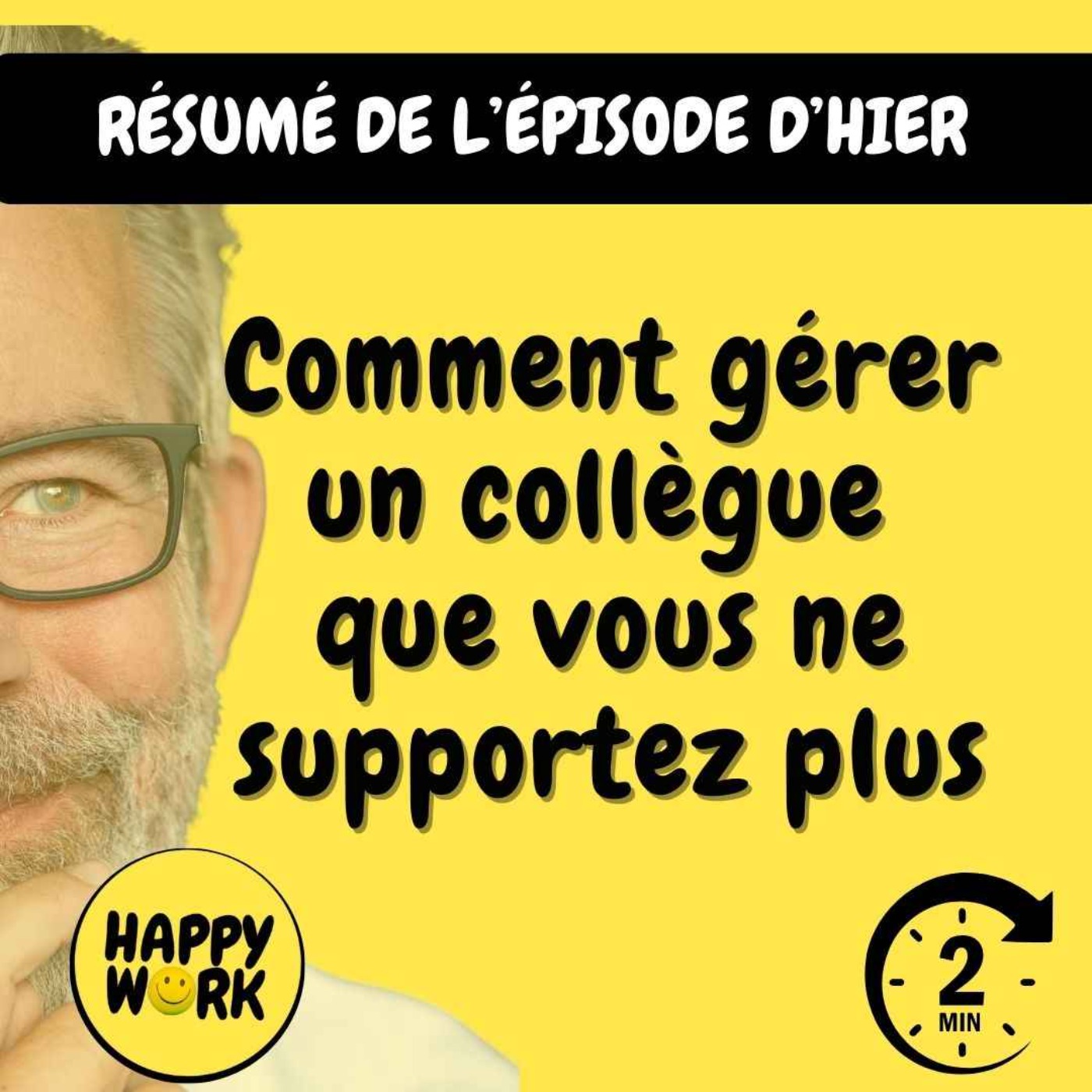 RÉSUMÉ - Comment gérer un collègue que vous ne supportez plus