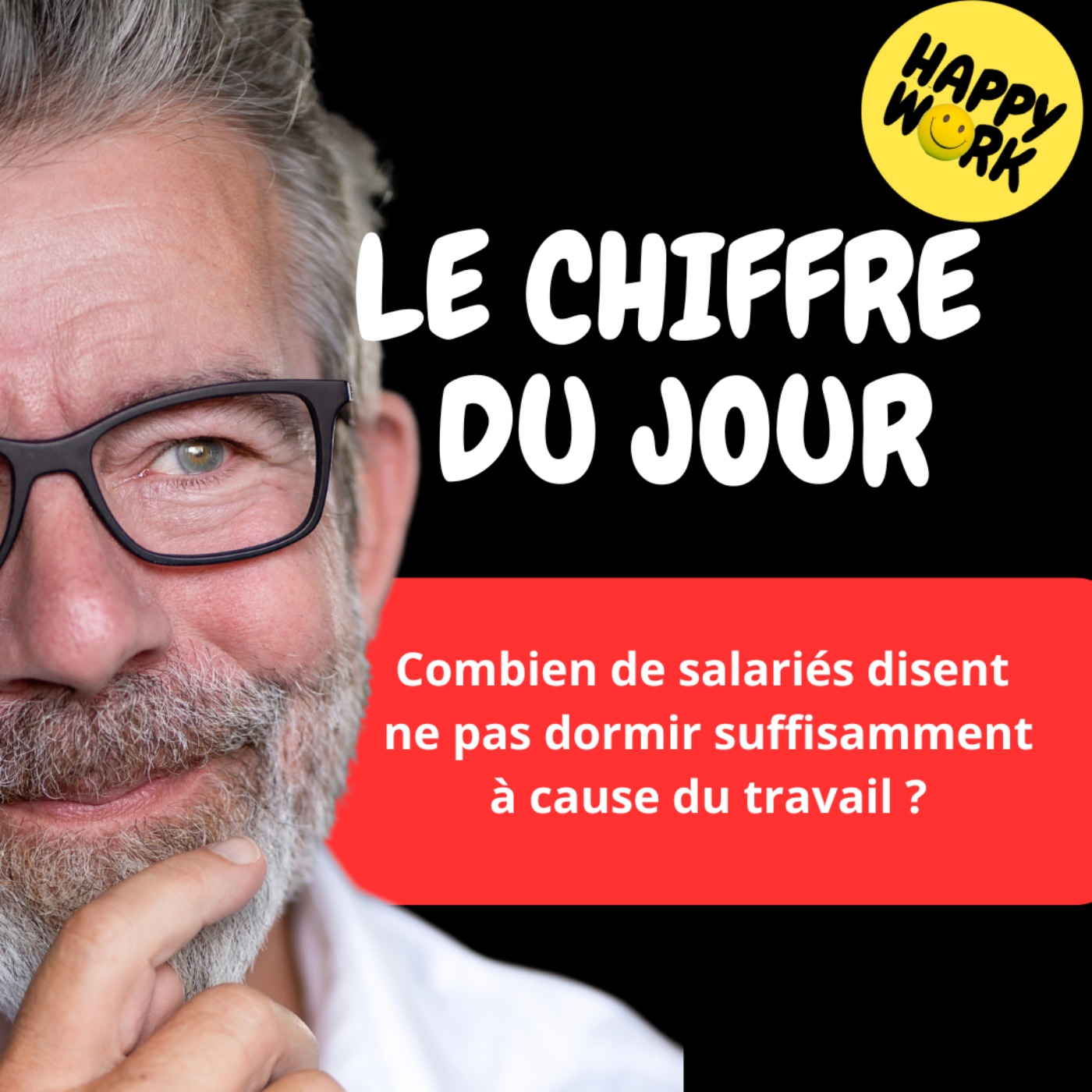 Happy Work - Bien-être au travail et management bienveillant - #2667- Combien de salariés disent  ne pas dormir suffisamment à cause du travail ?