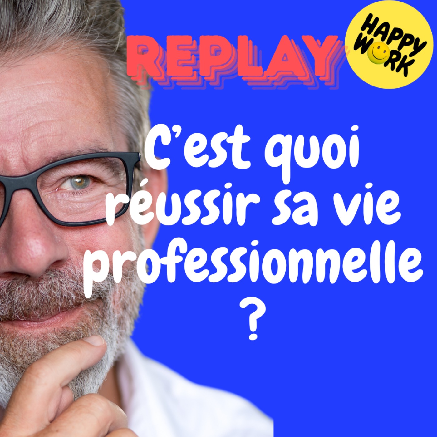REPLAY- C'est quoi réussir sa vie professionnelle ?