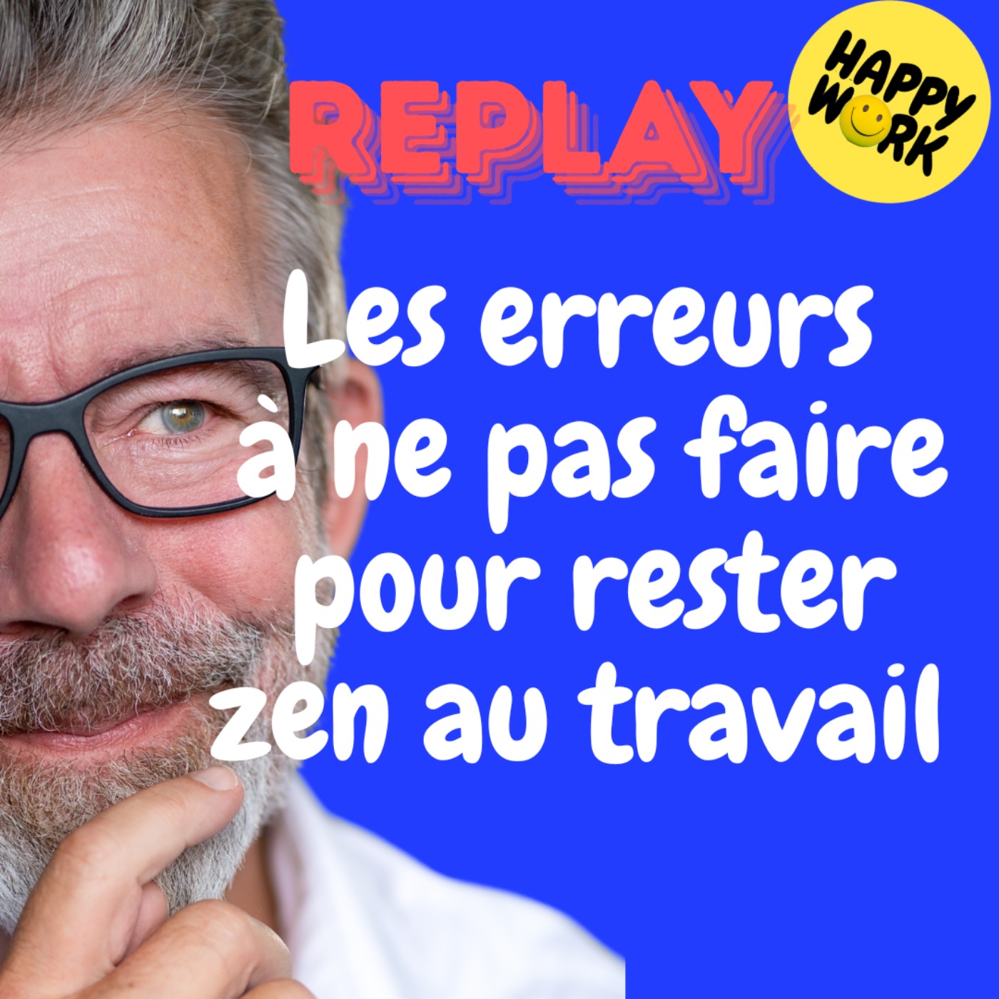 REPLAY- Les erreurs à ne pas faire pour rester zen au travail