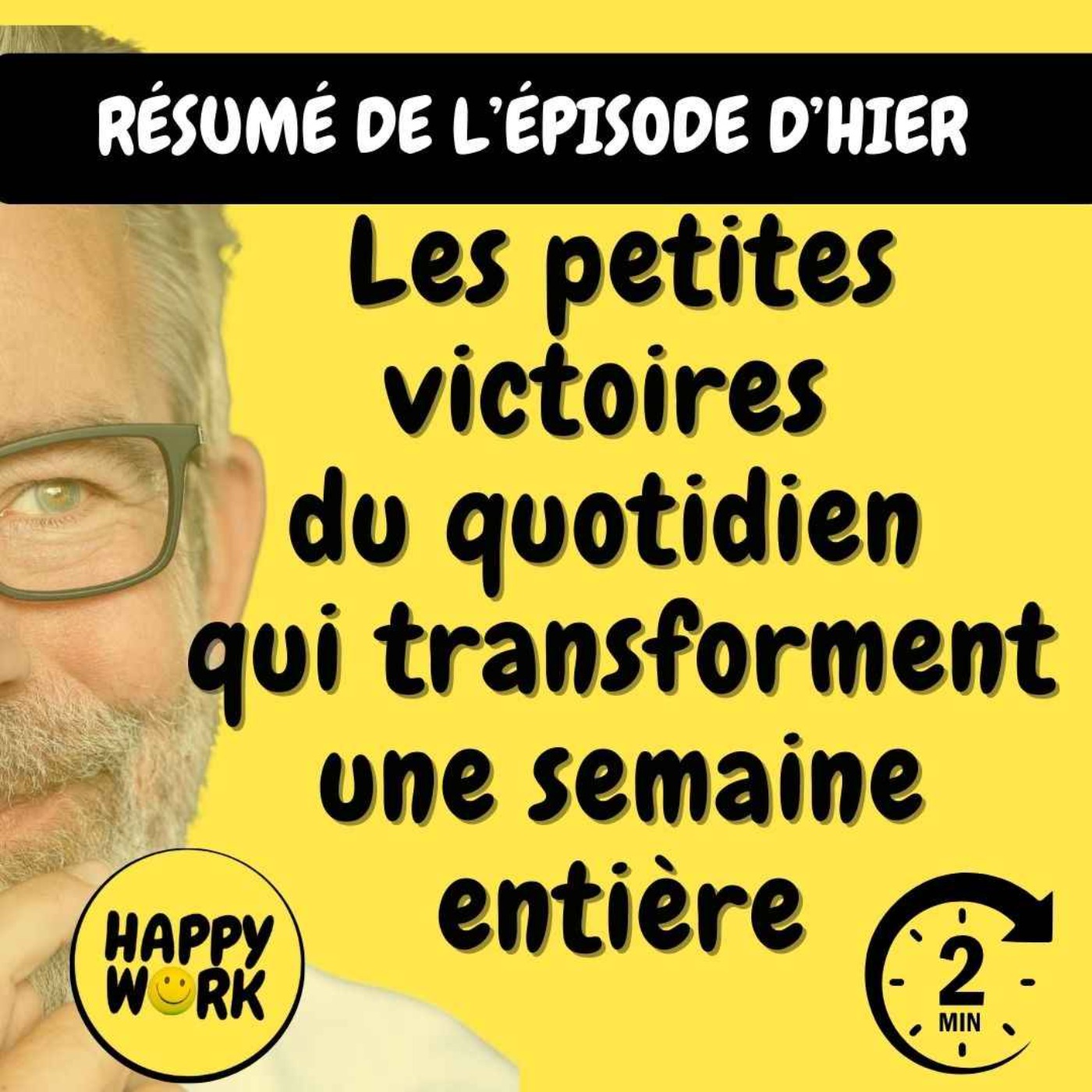 Happy Work - Bien-être au travail et management - RÉSUMÉ - Les petites victoires du quotidien qui transforment une semaine entière
