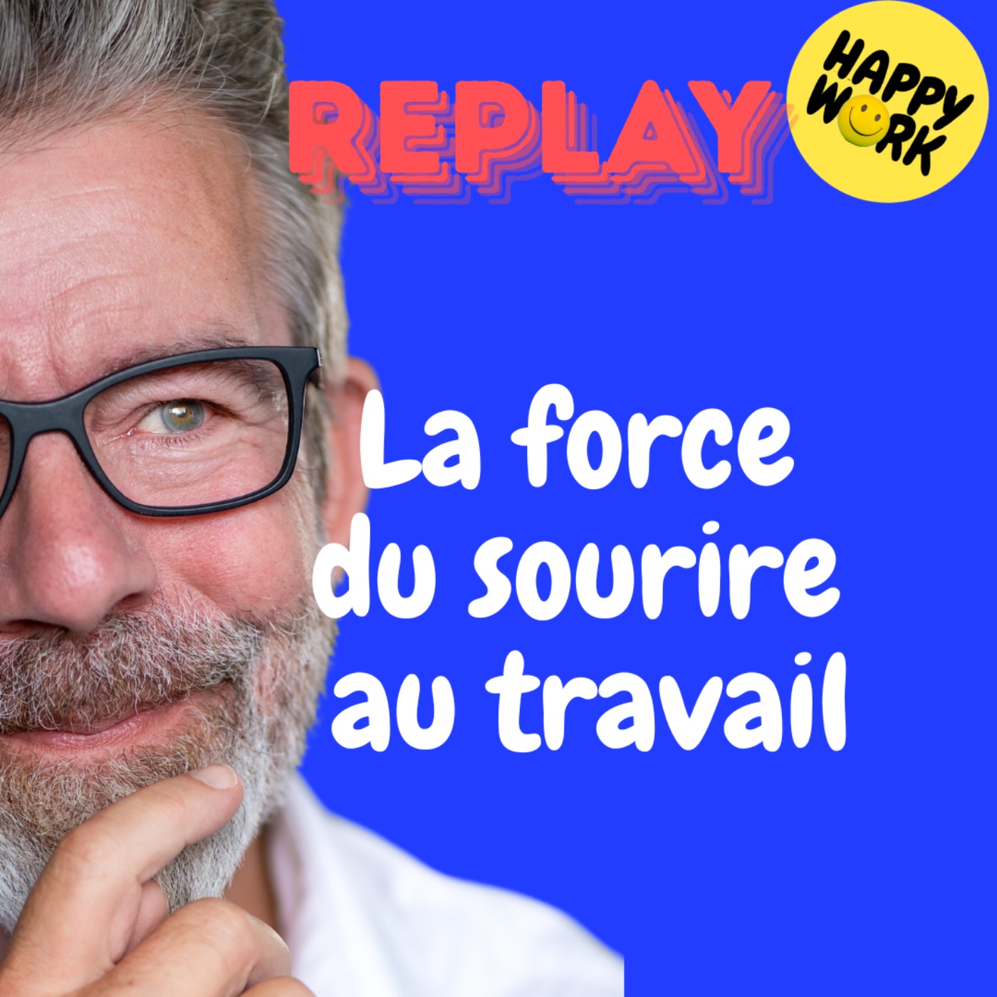REPLAY- La force du sourire au travail REPLAY- La force du sourire au travail