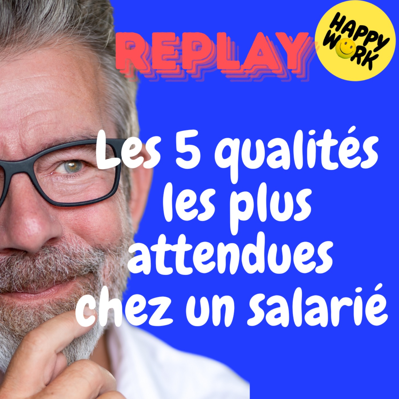 REPLAY- Les 5 qualités les plus attendues chez un salarié REPLAY- Les 5 qualités les plus attendues chez un salarié