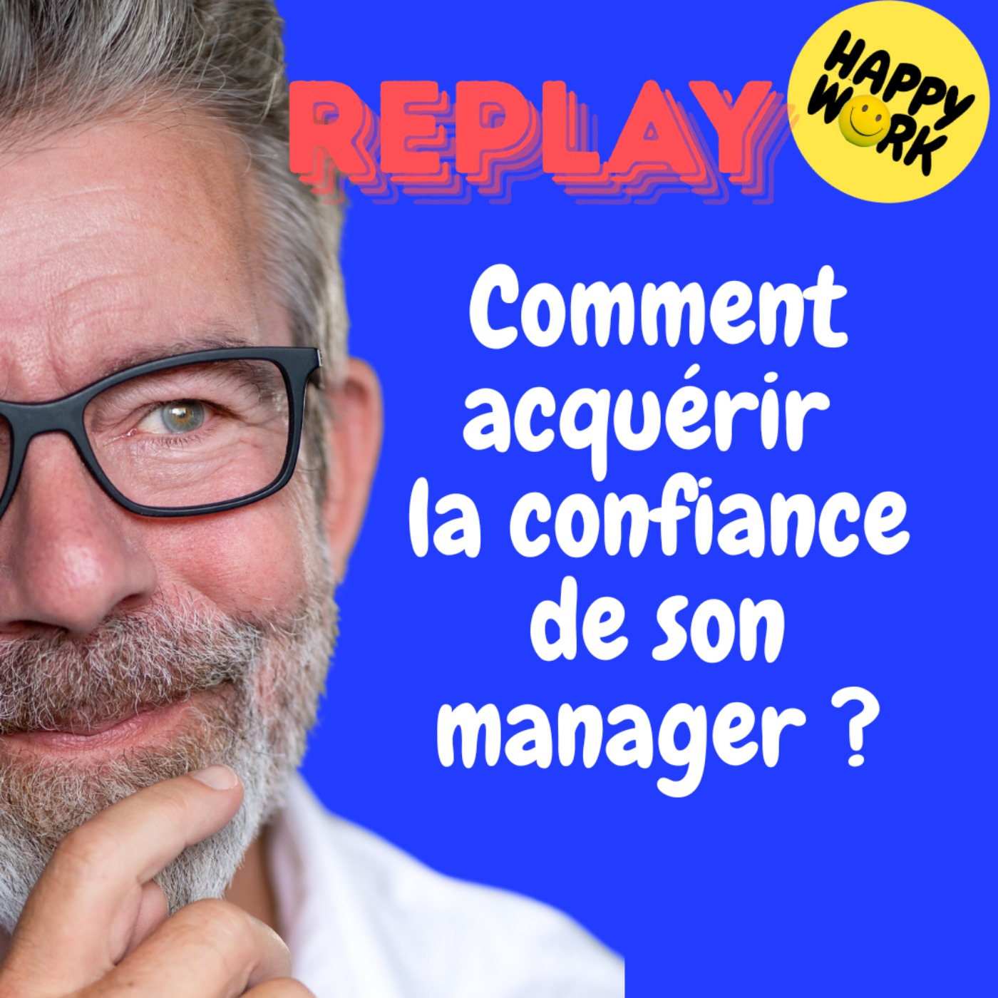 REPLAY- Comment acquérir la confiance de son manager ? REPLAY- Comment acquérir la confiance de son manager ?