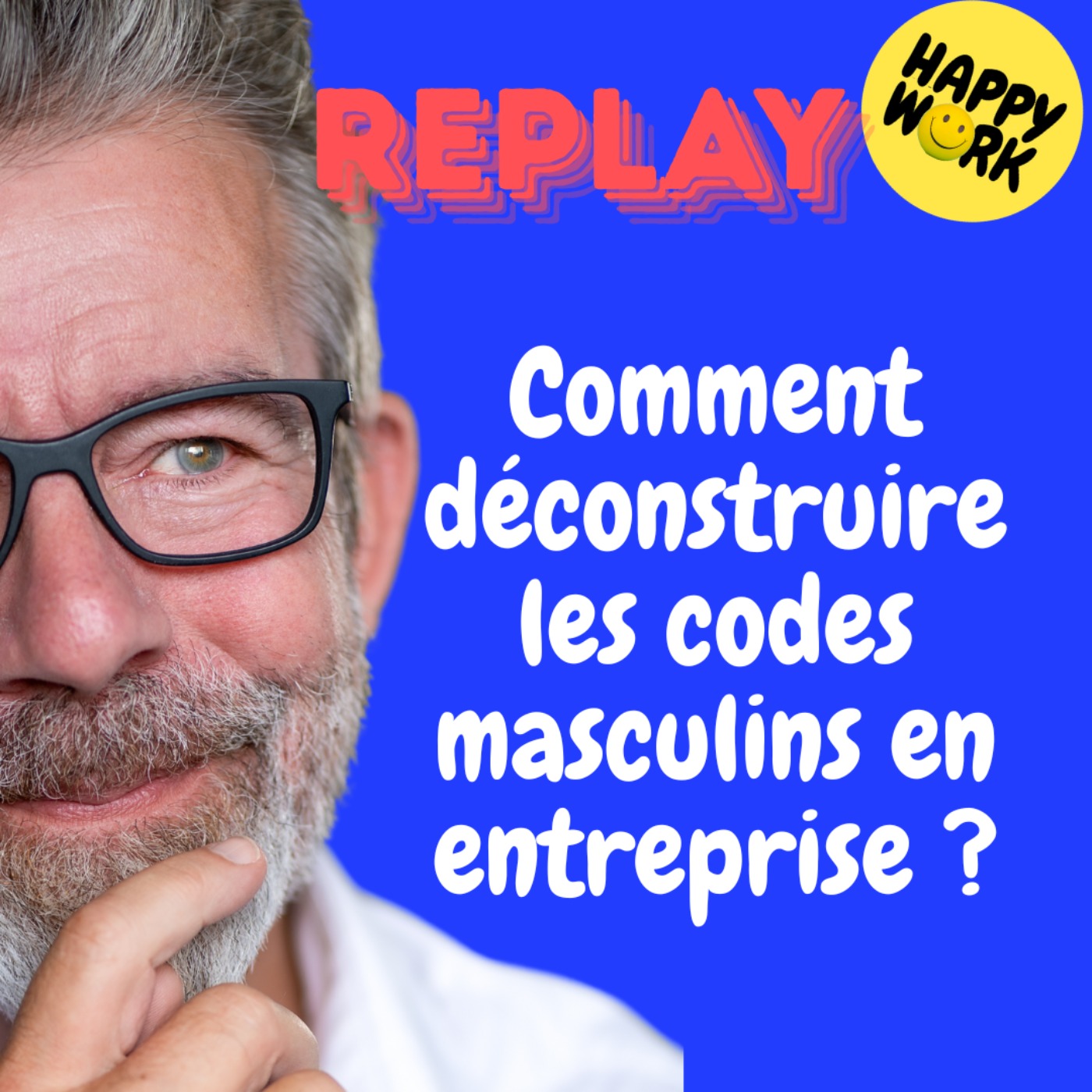 REPLAY- Comment déconstruire les codes masculins en entreprise