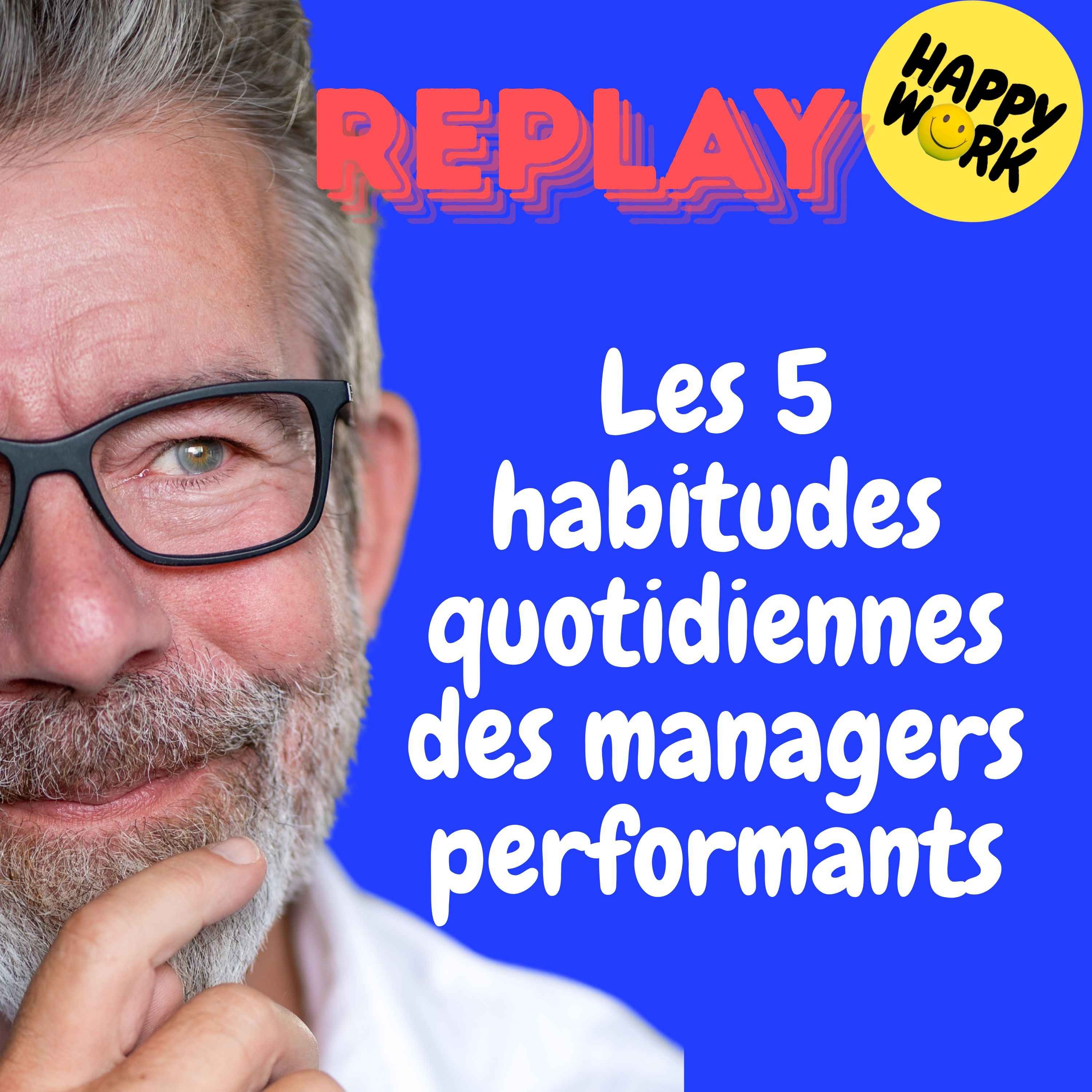 REPLAY- Les 5 habitudes quotidiennes des managers performants REPLAY- Les 5 habitudes quotidiennes des managers performants