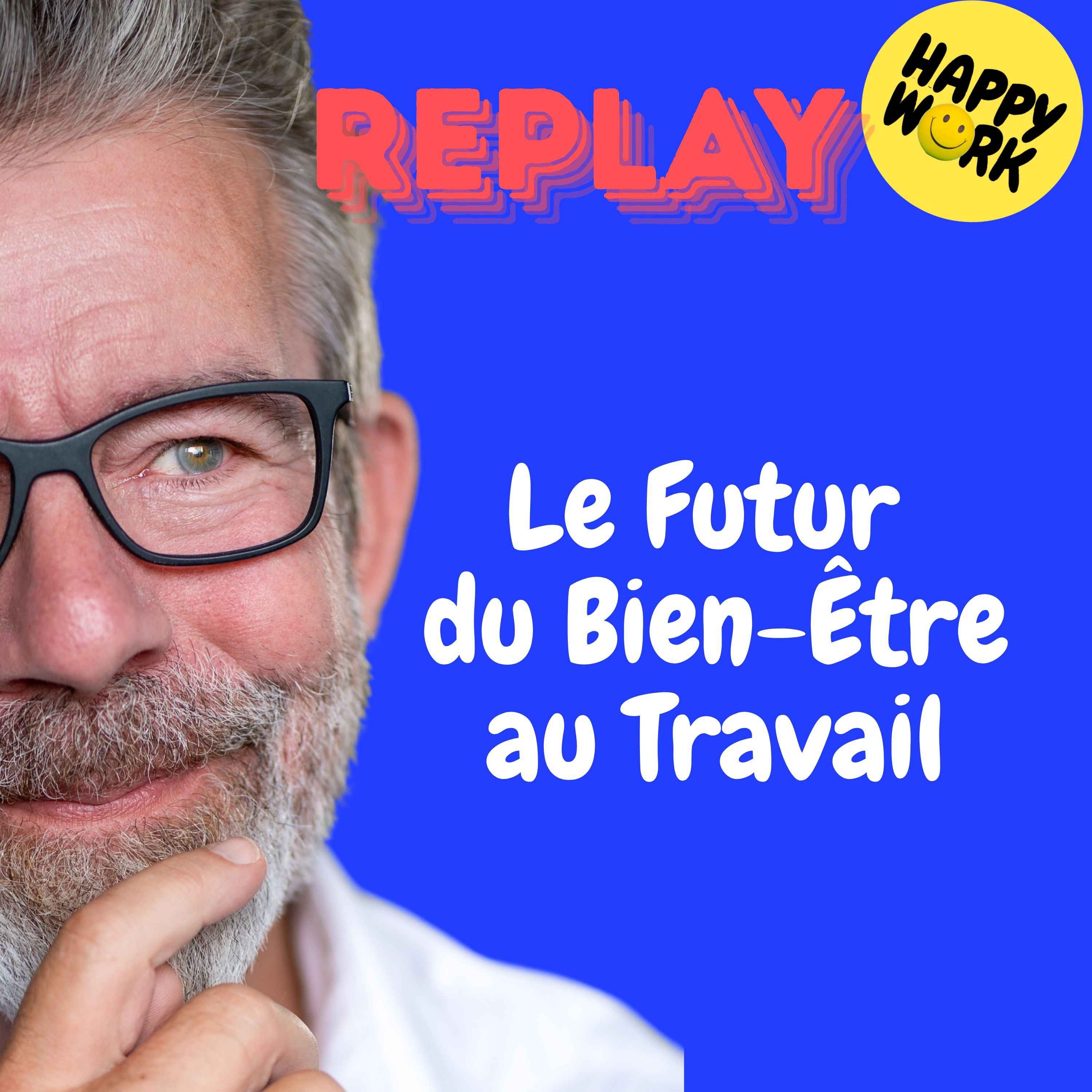 REPLAY-Le Futur du Bien-Être au Travail