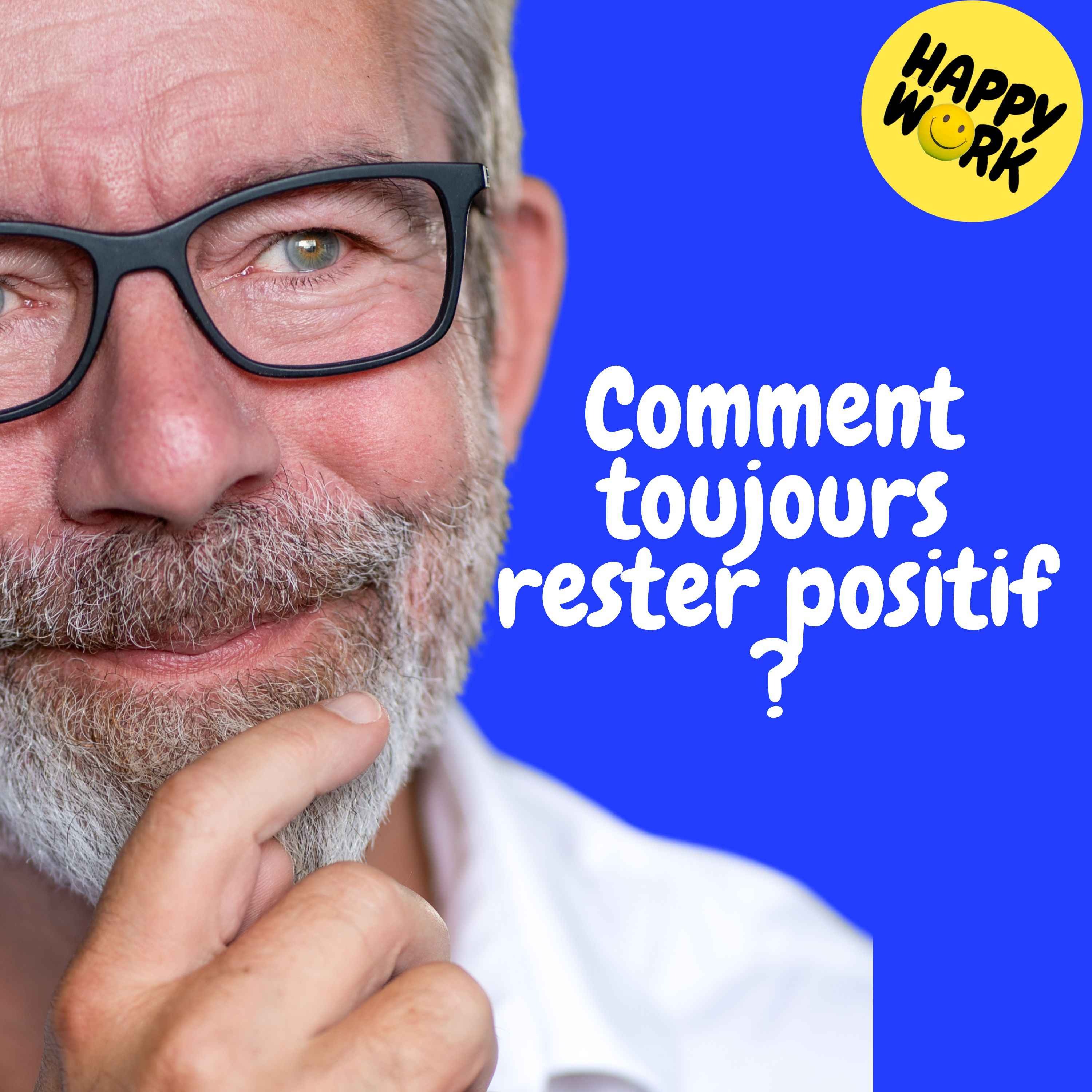 Replay  –  Comment toujours rester positif ?