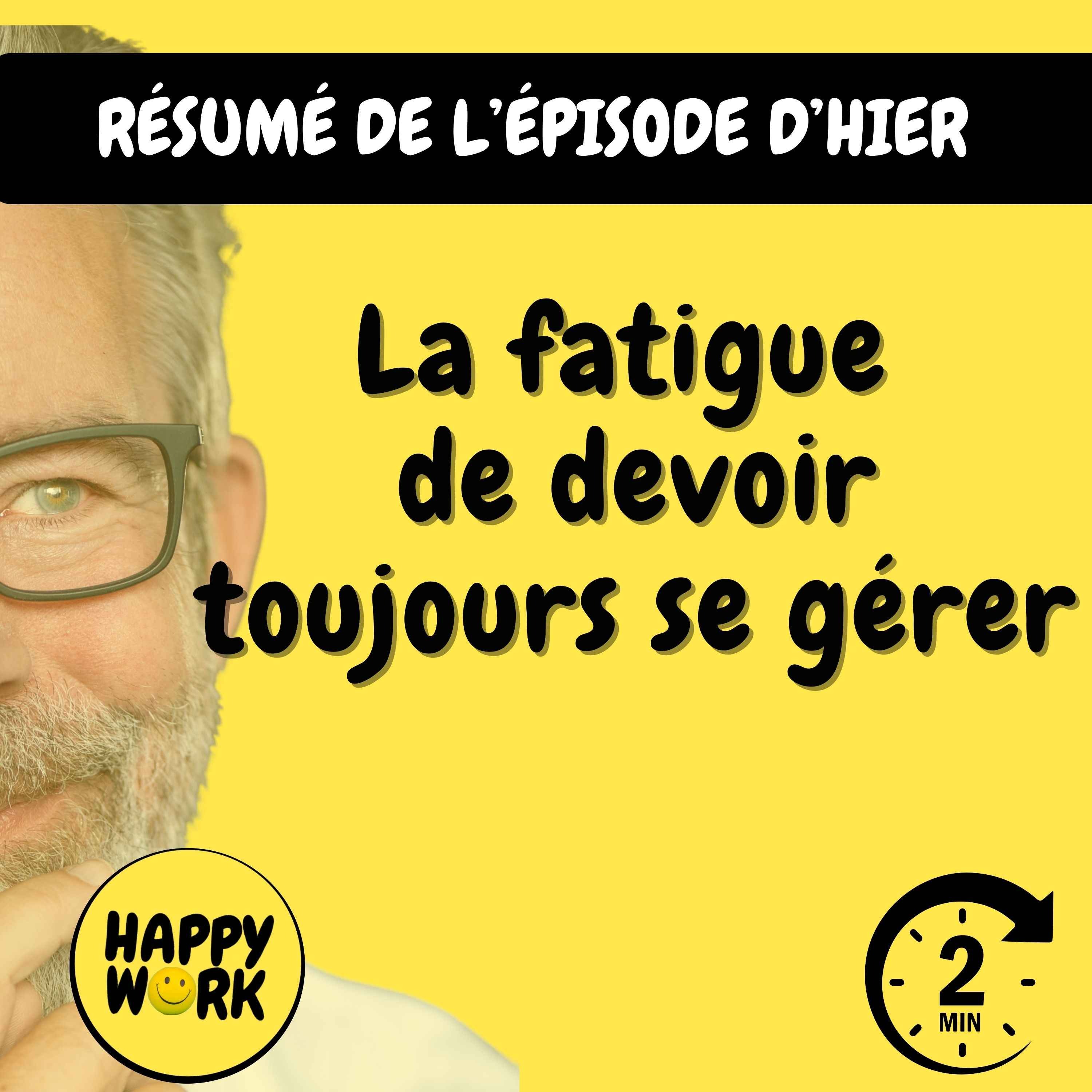 RÉSUMÉ — La fatigue de devoir toujours se gérer