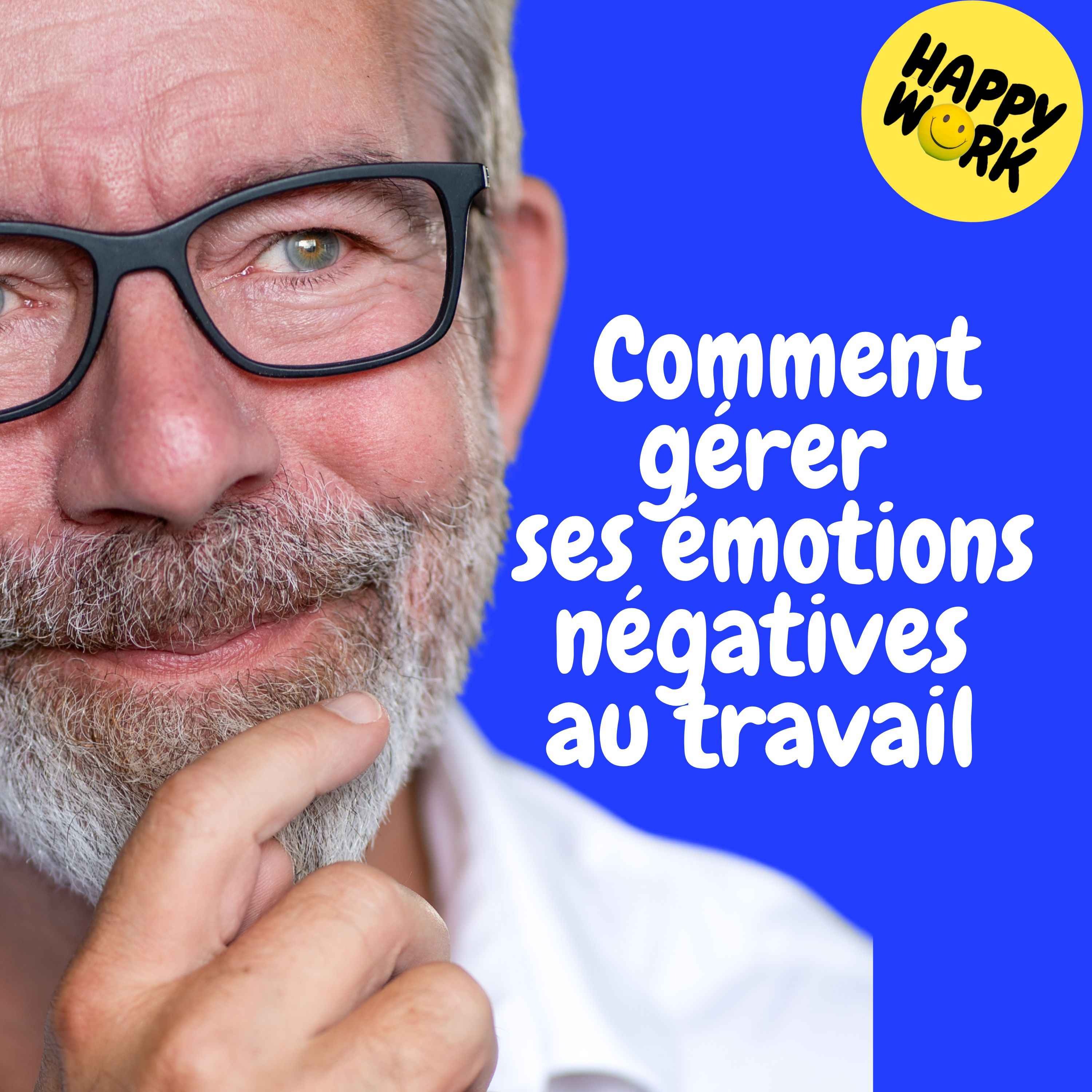 Replay —  Comment gérer ses émotions négatives au travail