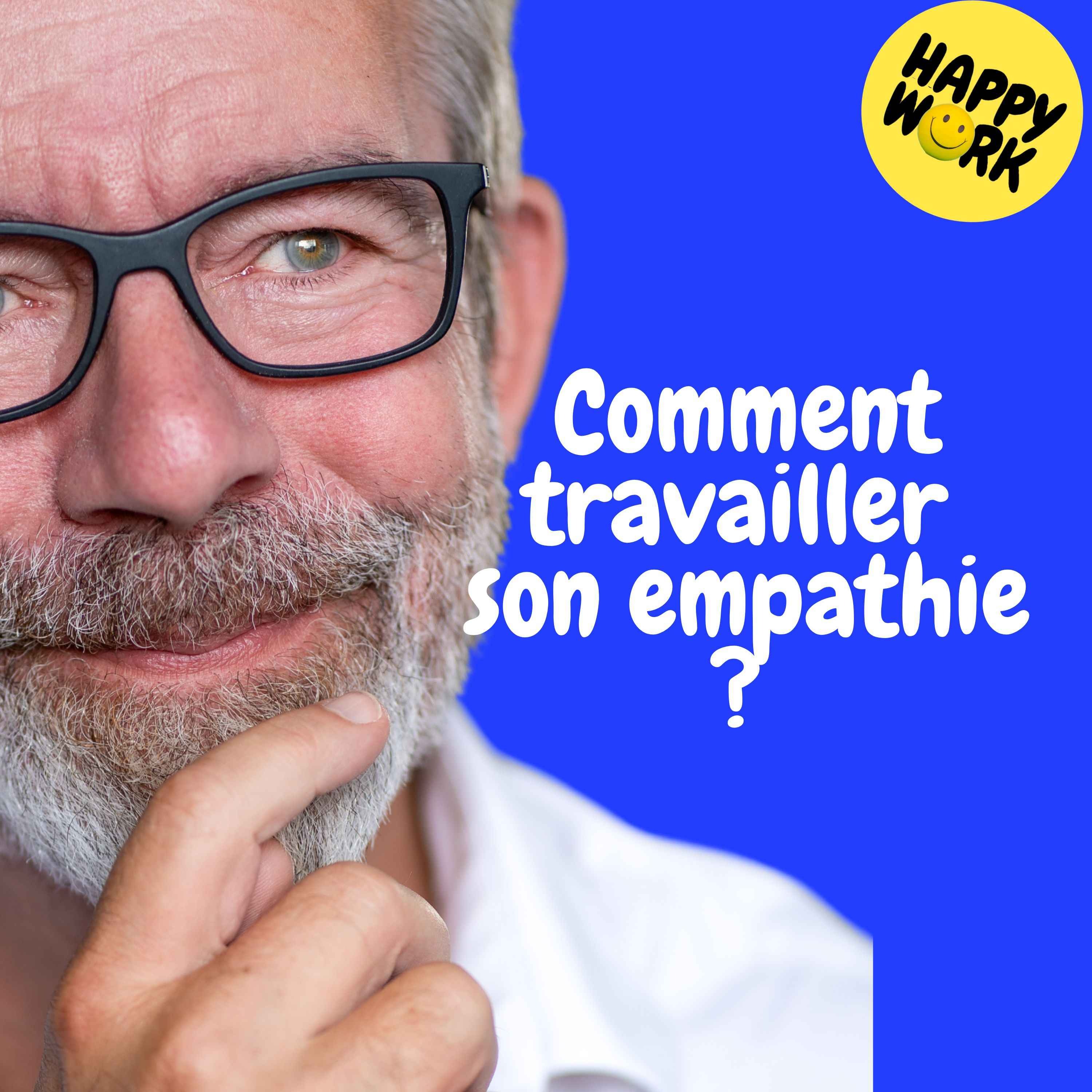 Replay — Comment travailler son empathie ?