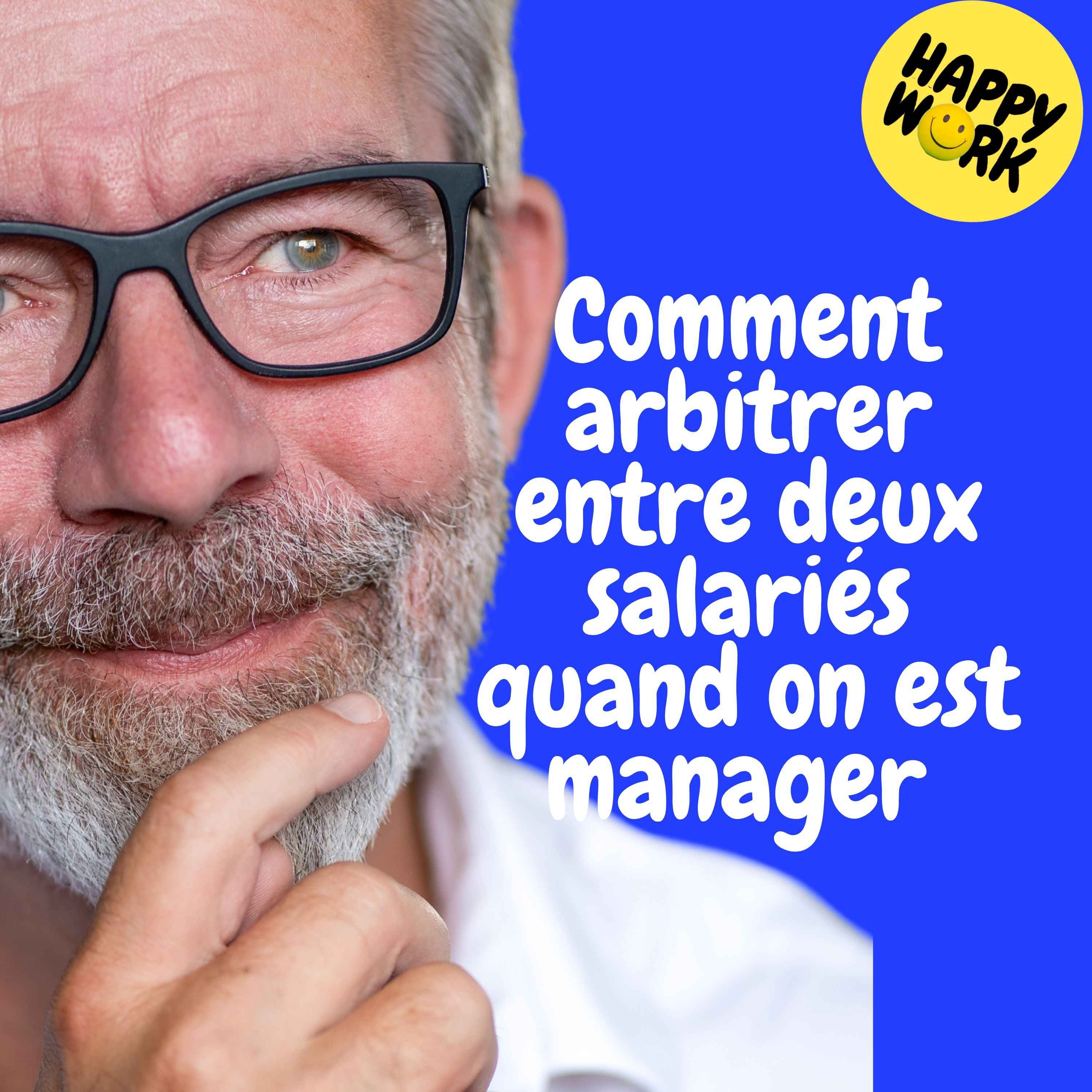 Replay — Comment arbitrer entre deux salariés quand on est manager