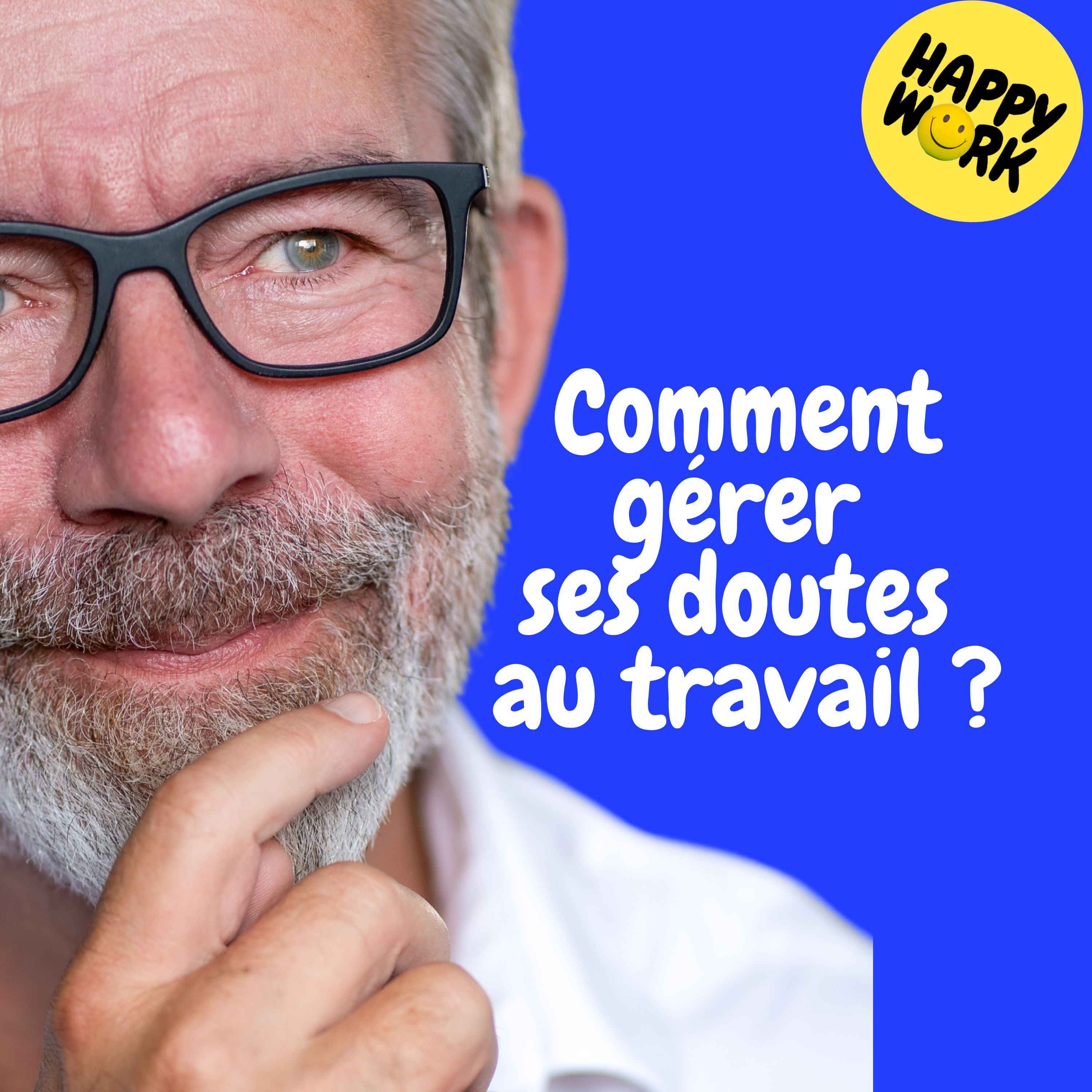 Replay — Comment gérer ses doutes au travail ?