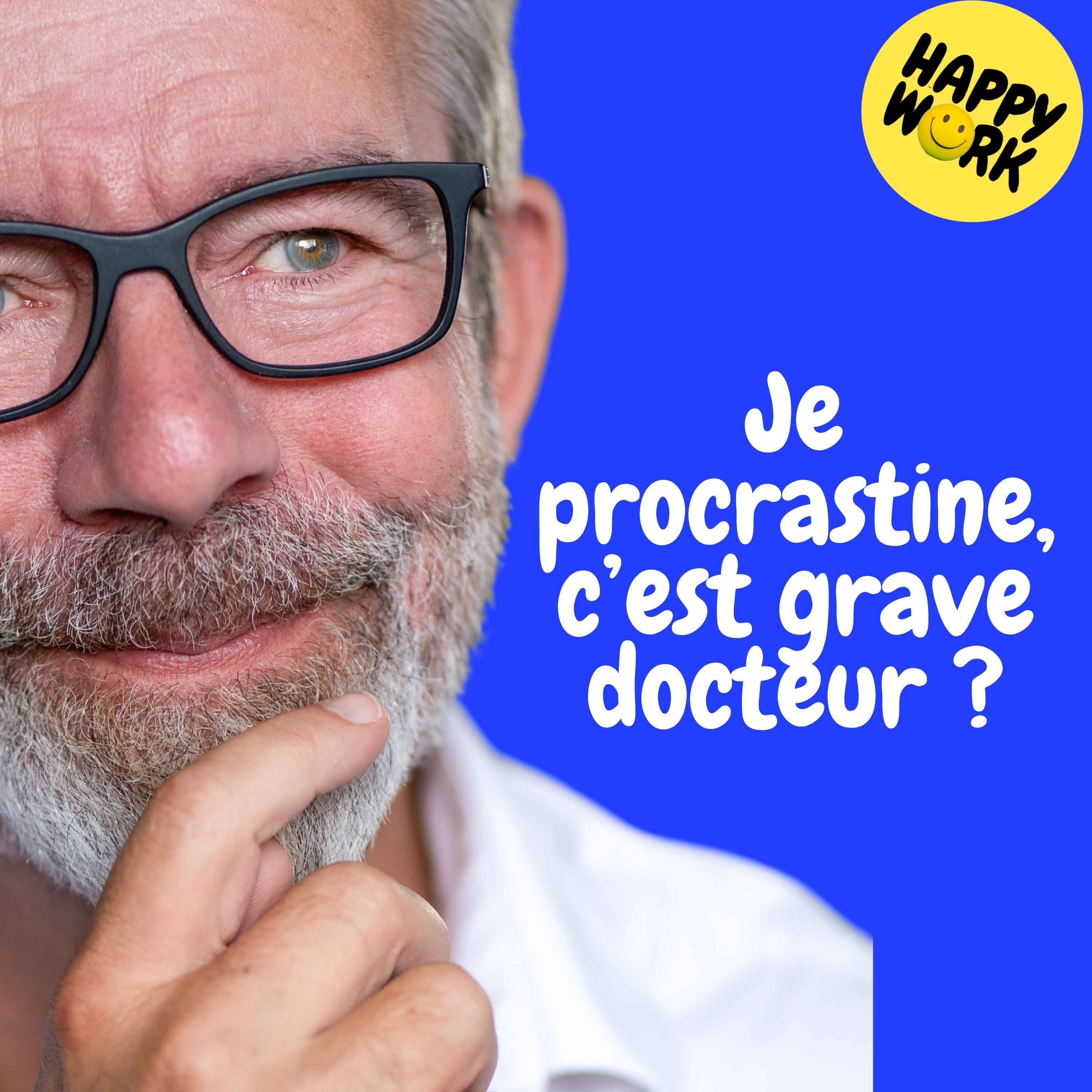 REPLAY  Je procrastine, c’est grave docteur ?