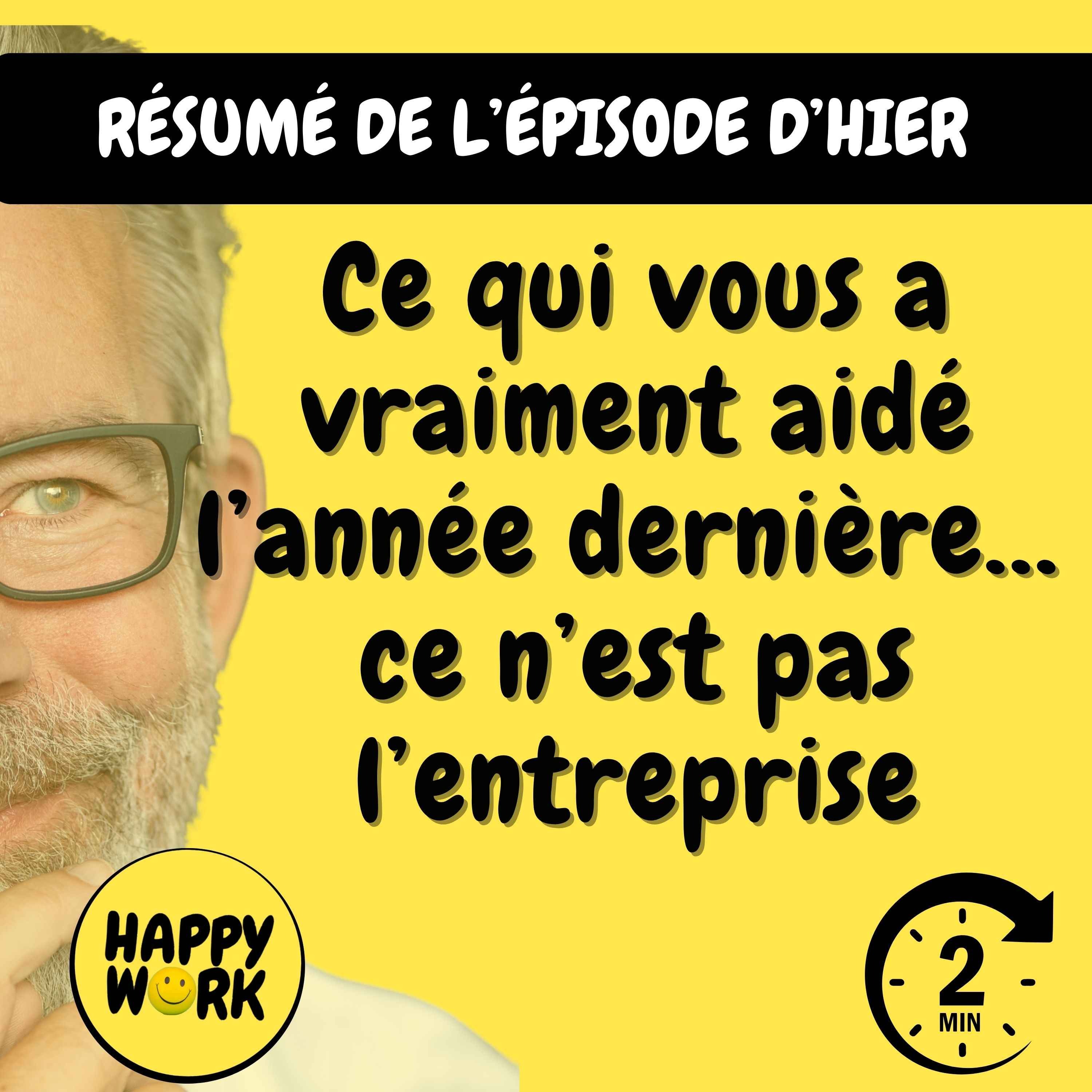 RÉSUMÉ - Ce qui vous a vraiment aidé l’année dernière… ce n’est pas l’entreprise