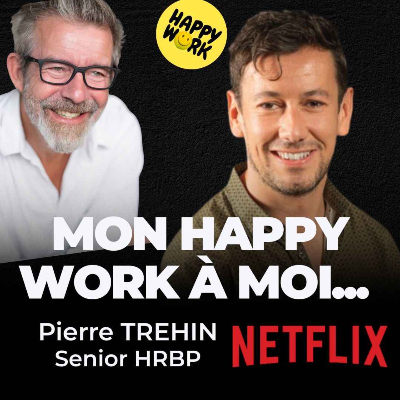 Le Happy Work selon... Pierre TREHIN - HRBP - NETFLIX