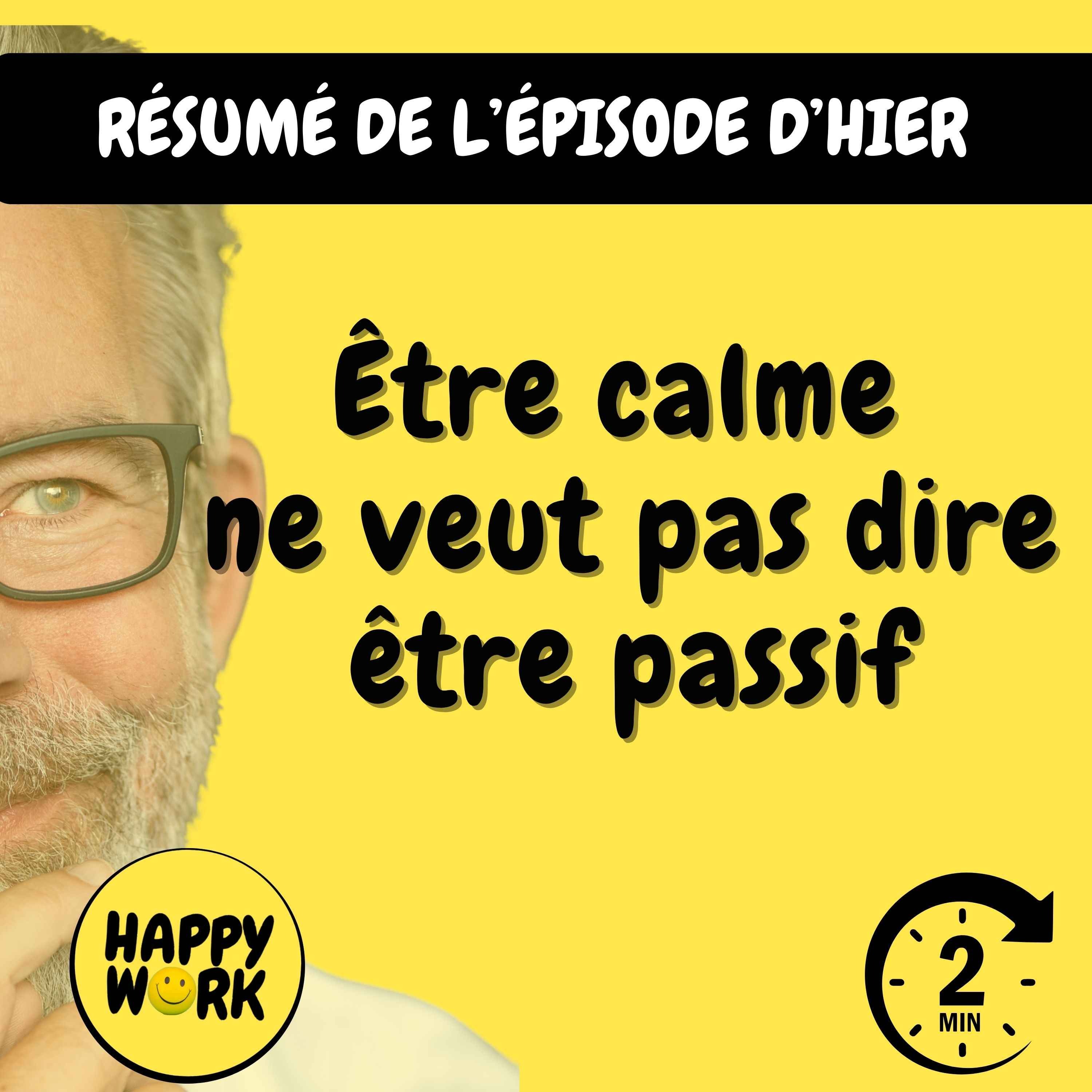 RÉSUMÉ — Être calme ne veut pas dire être passif