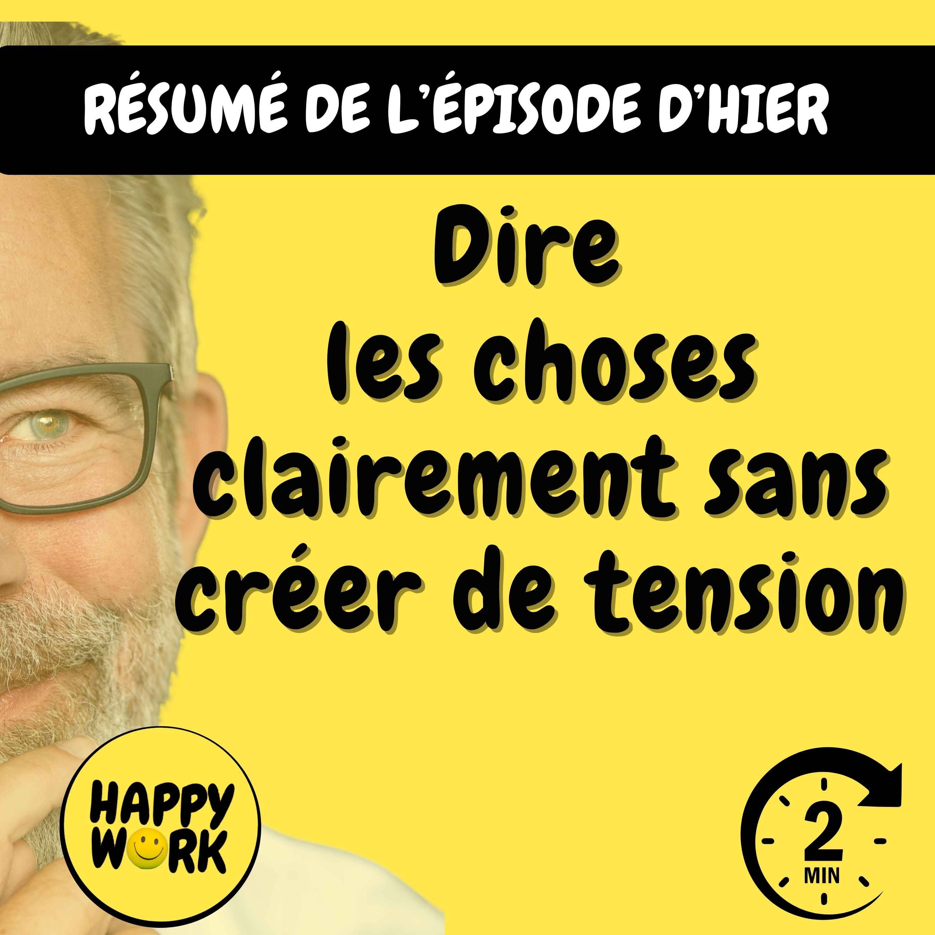 RÉSUMÉ — Dire les choses clairement sans créer de tension