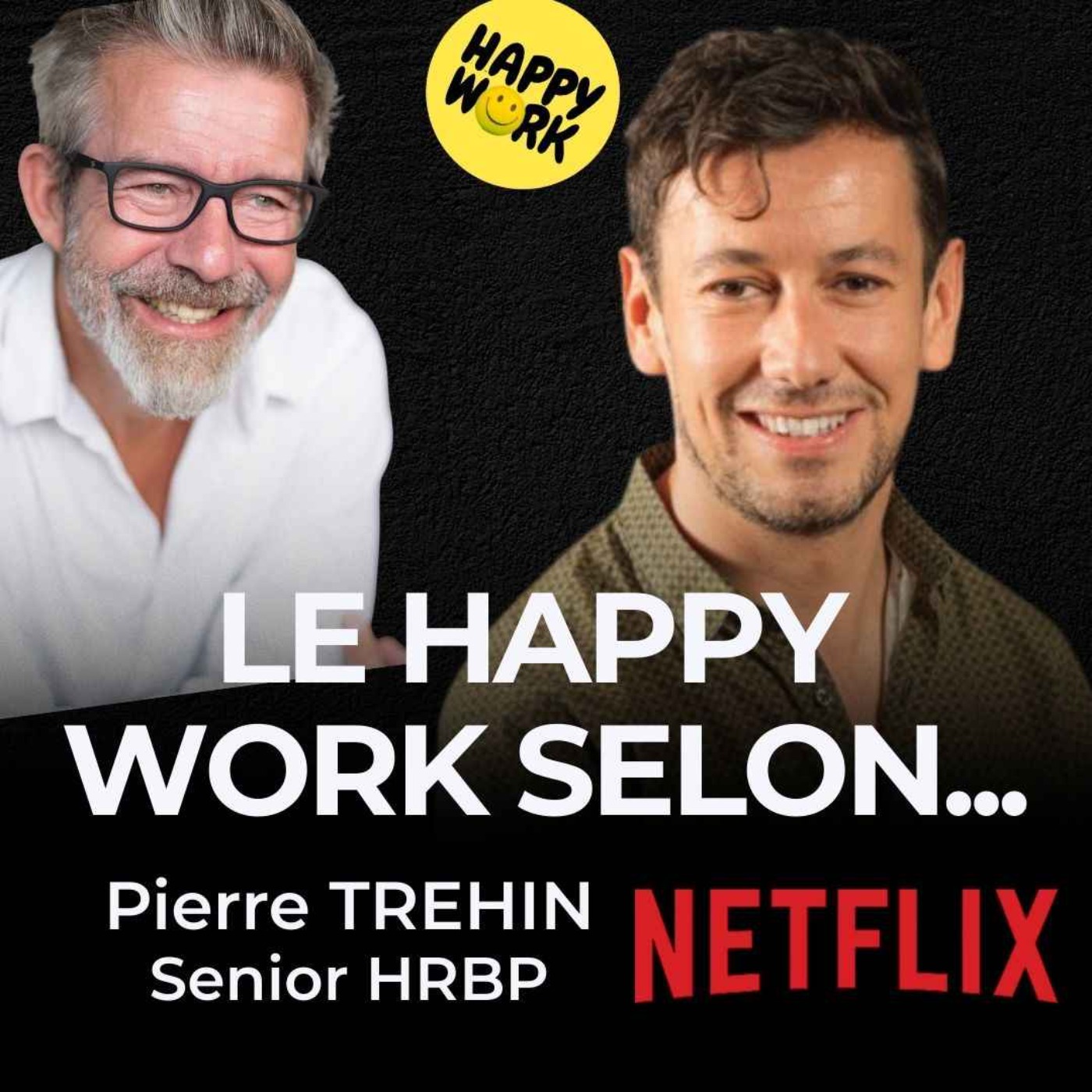 Le Happy Work selon... Pierre TREHIN - HRBP - NETFLIX
