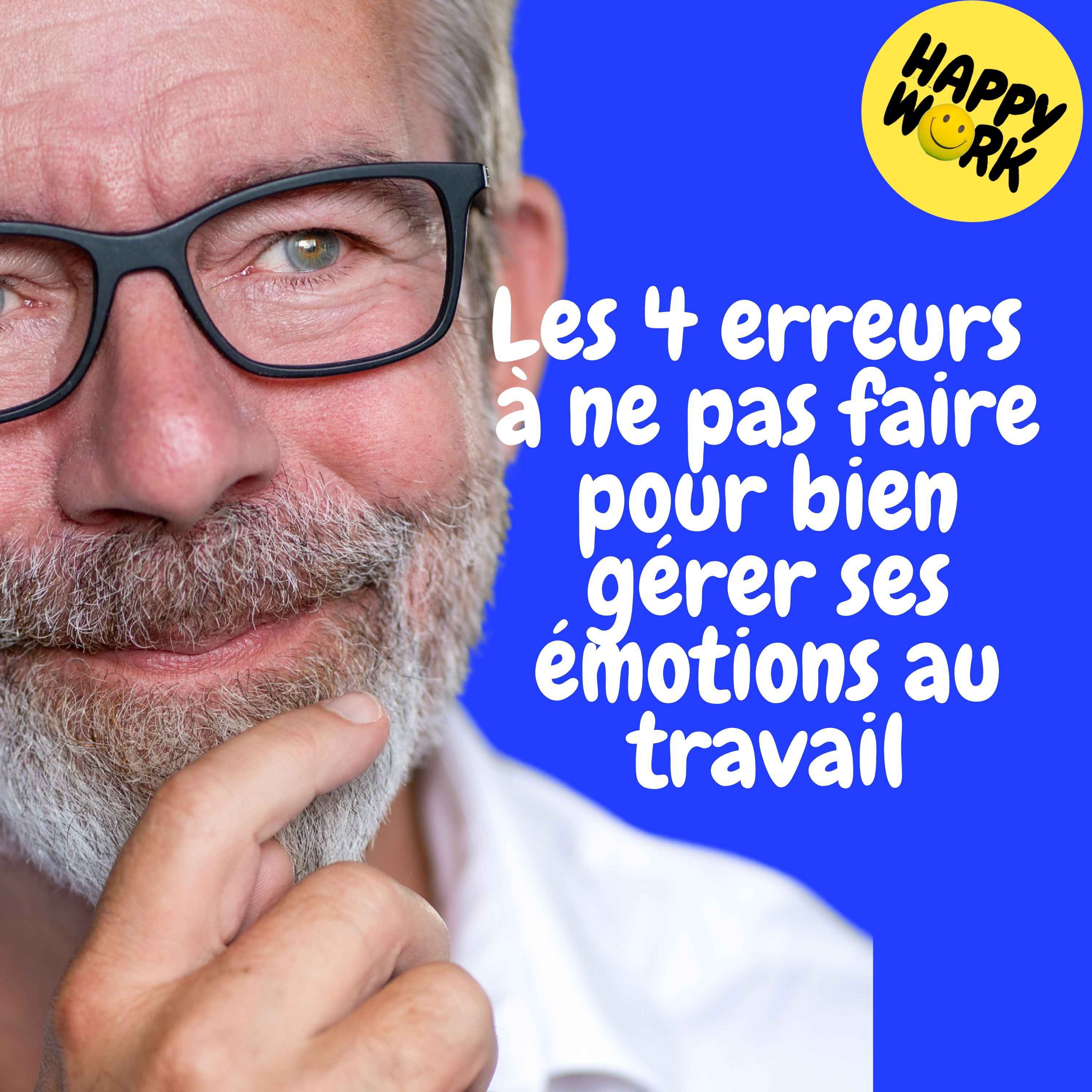 Replay — Les 4 erreurs à ne pas faire pour bien gérer ses émotions au travail