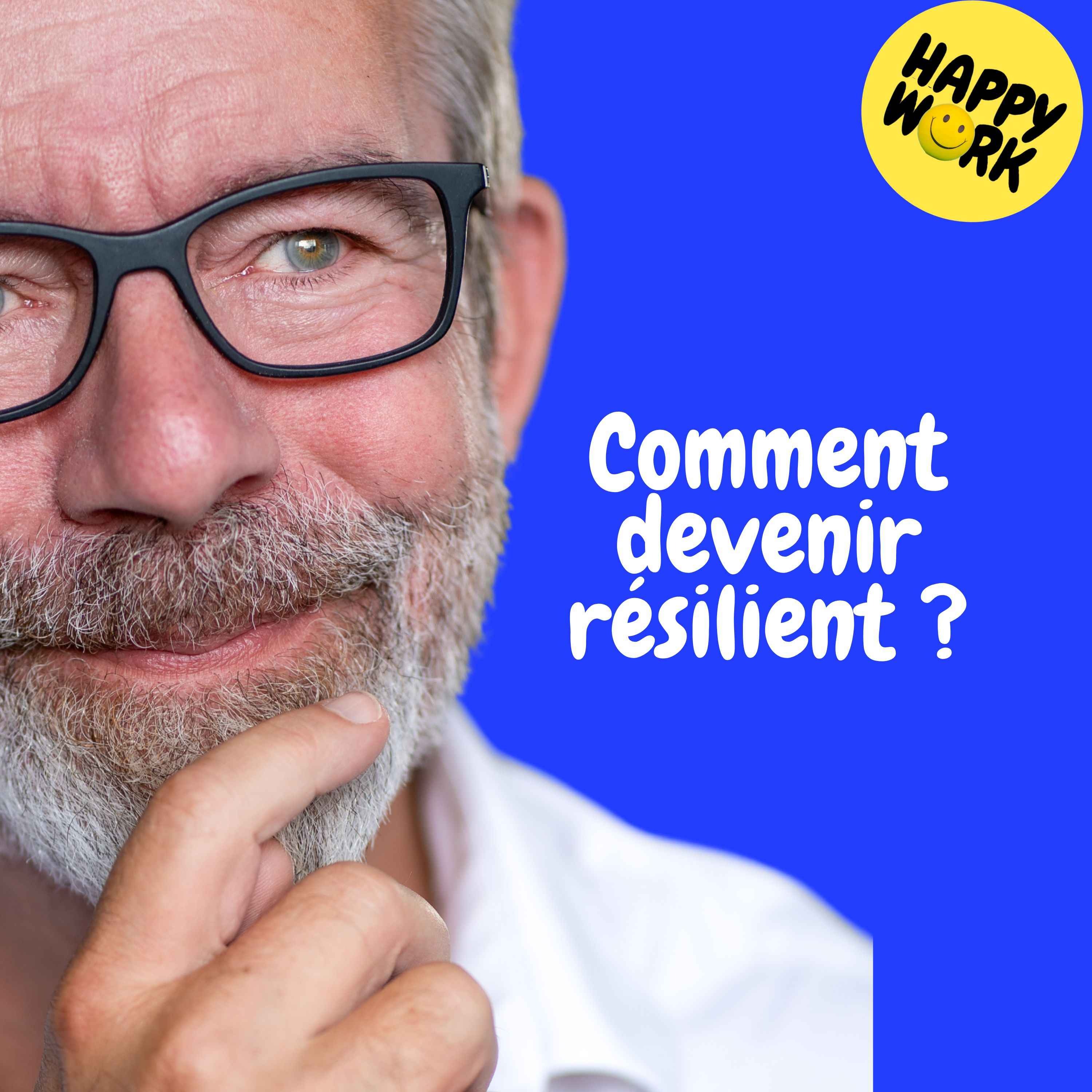 Replay — Comment devenir résilient ?