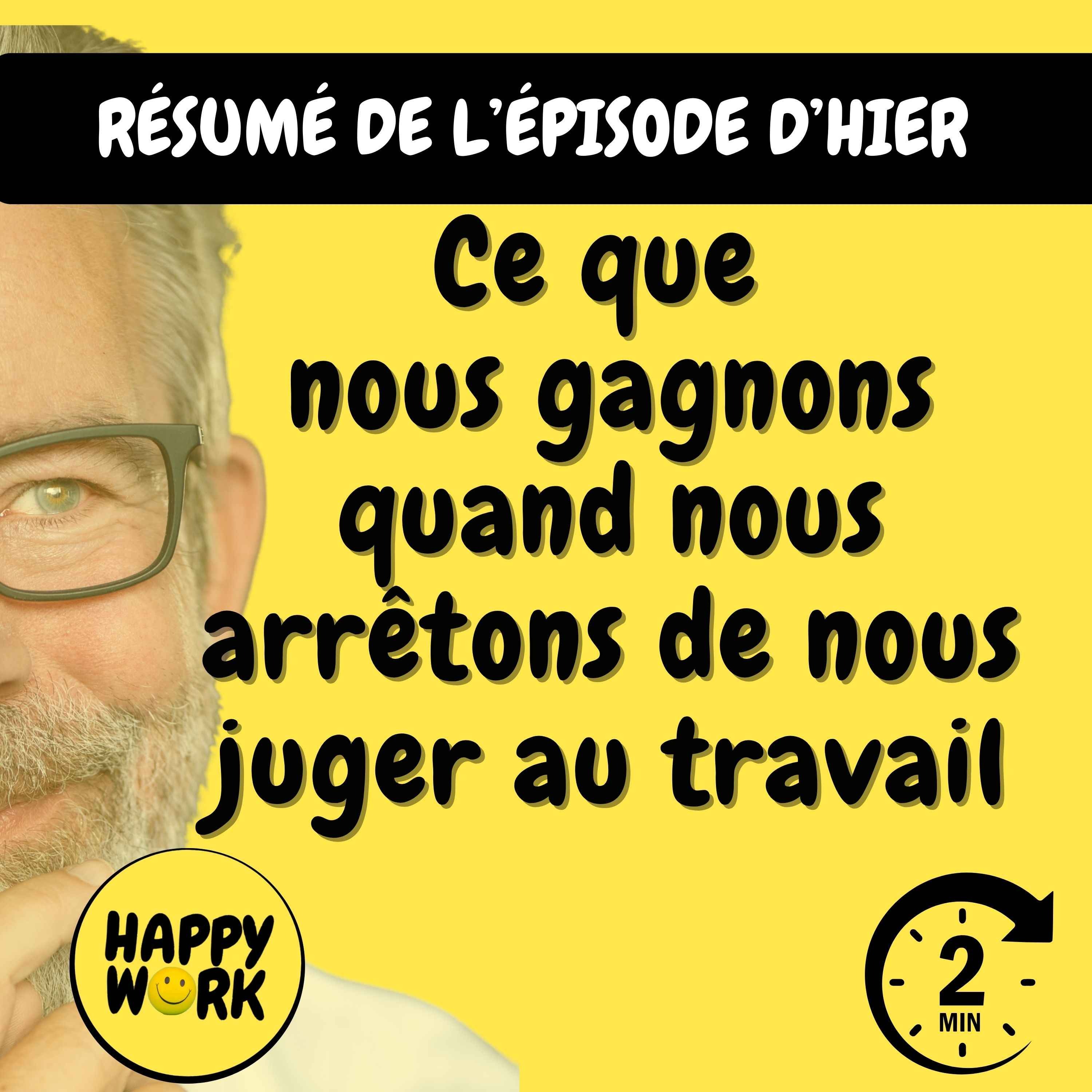 Happy Work - Management & bien-être au travail - RÉSUMÉ — Ce que nous gagnons quand nous arrêtons de nous juger au travail Happy Work - Management & bien-être au travail - RÉSUMÉ — Ce que nous gagnons quand nous arrêtons de nous juger au travail