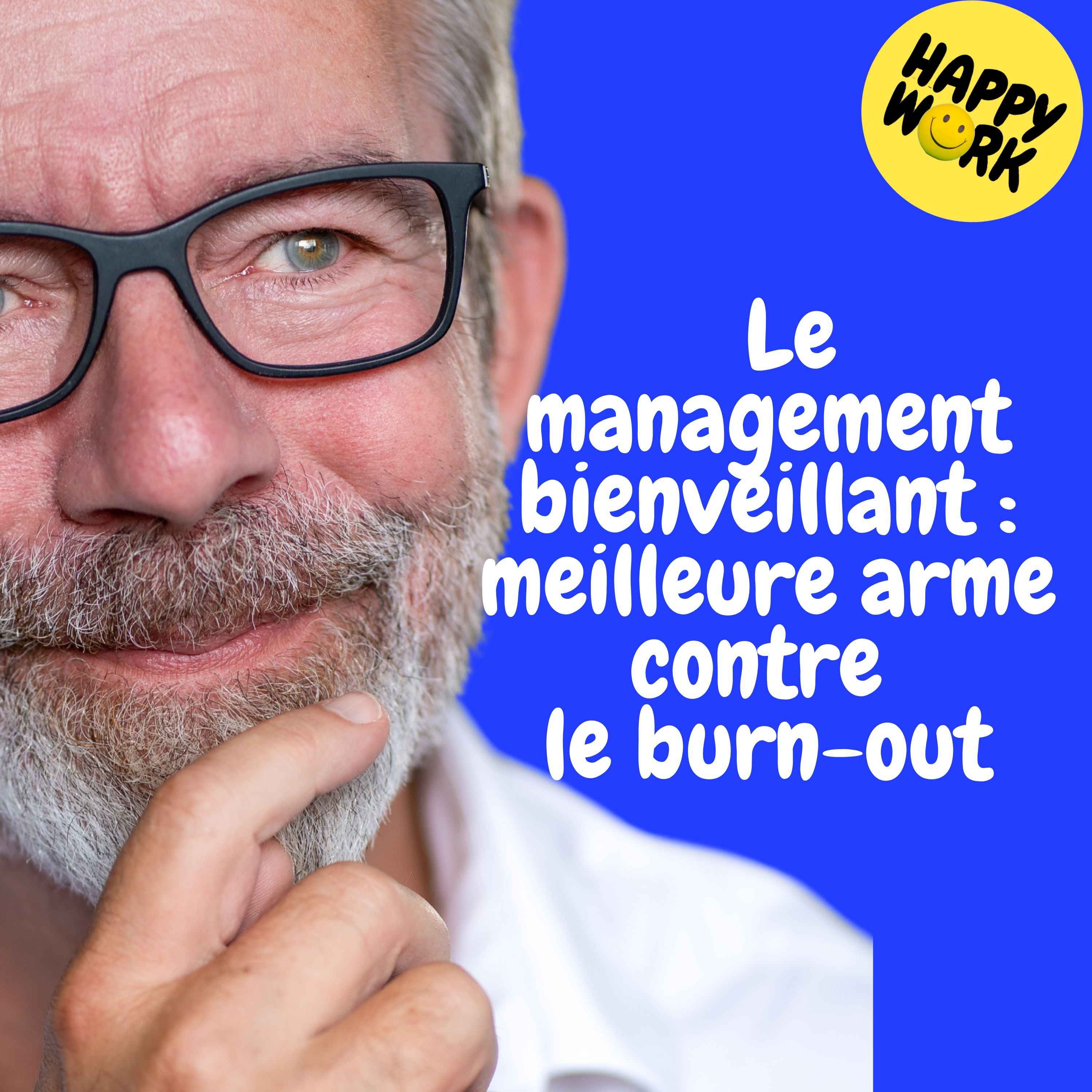 Replay —  Le management bienveillant : meilleure arme contre le burn-out