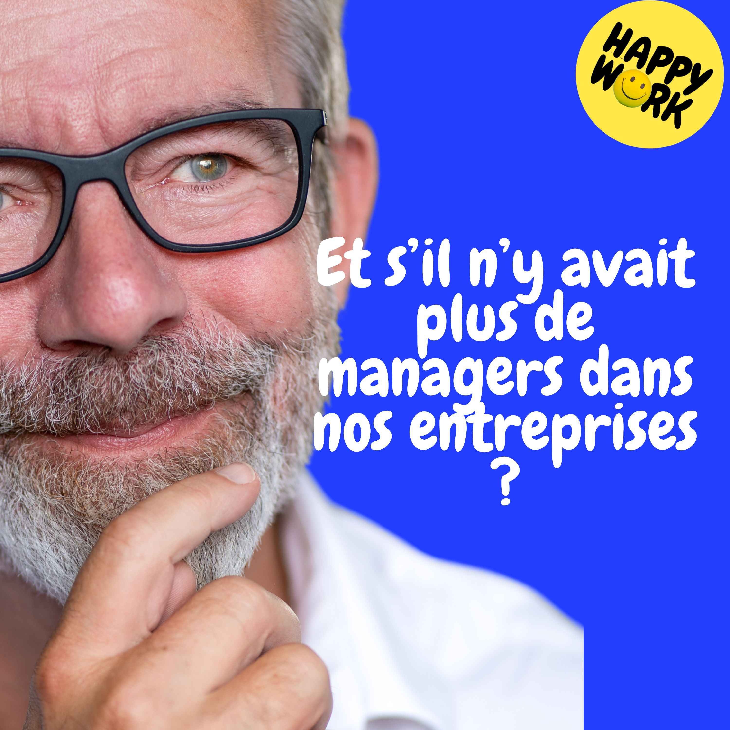 Replay — Et s’il n’y avait plus de managers dans nos entreprises ?